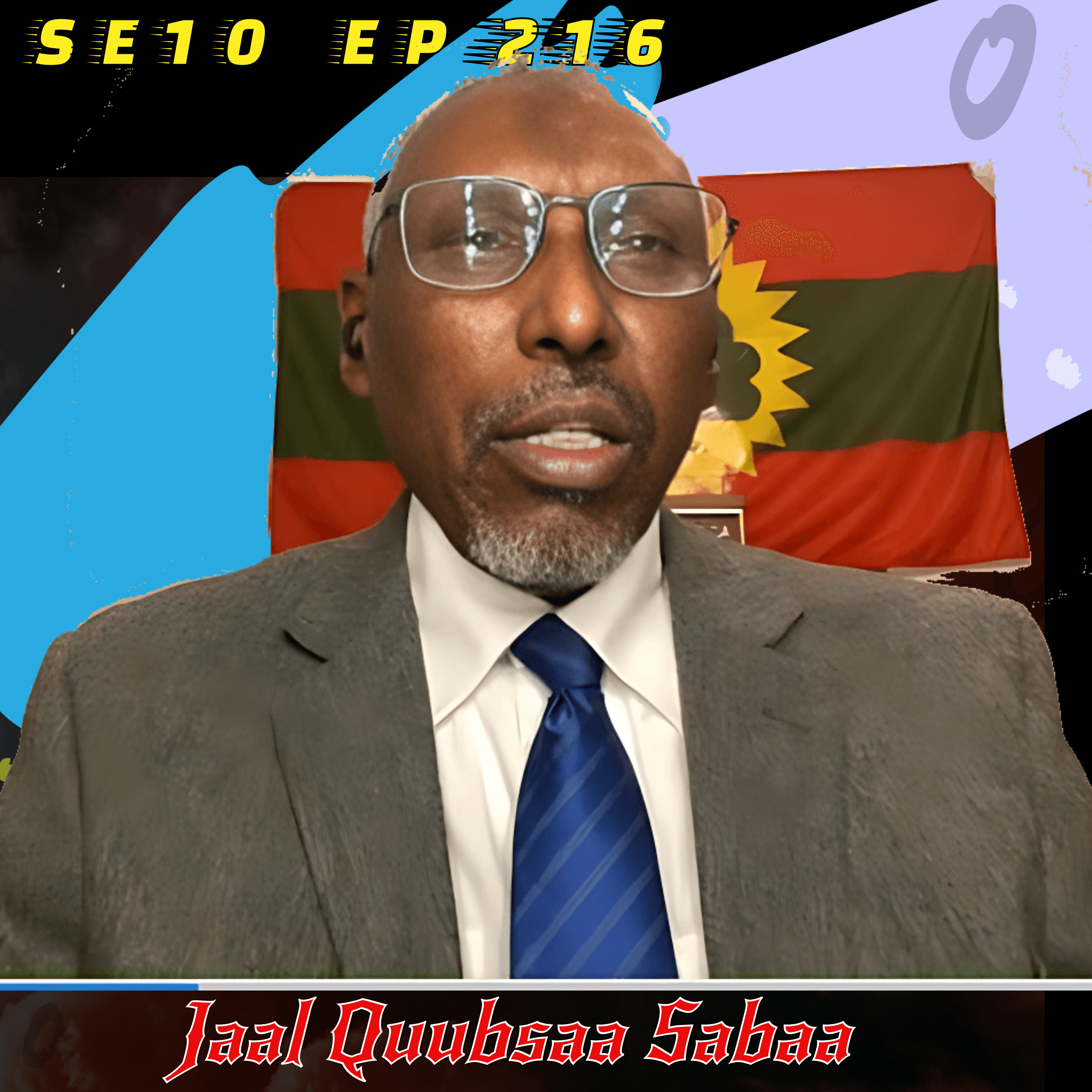 SE10EP216 Jaal Quubsaa Sabaarraa Seenaa Qabsoo ABOn Hogganamaa Ture | 1/3 episode artwork