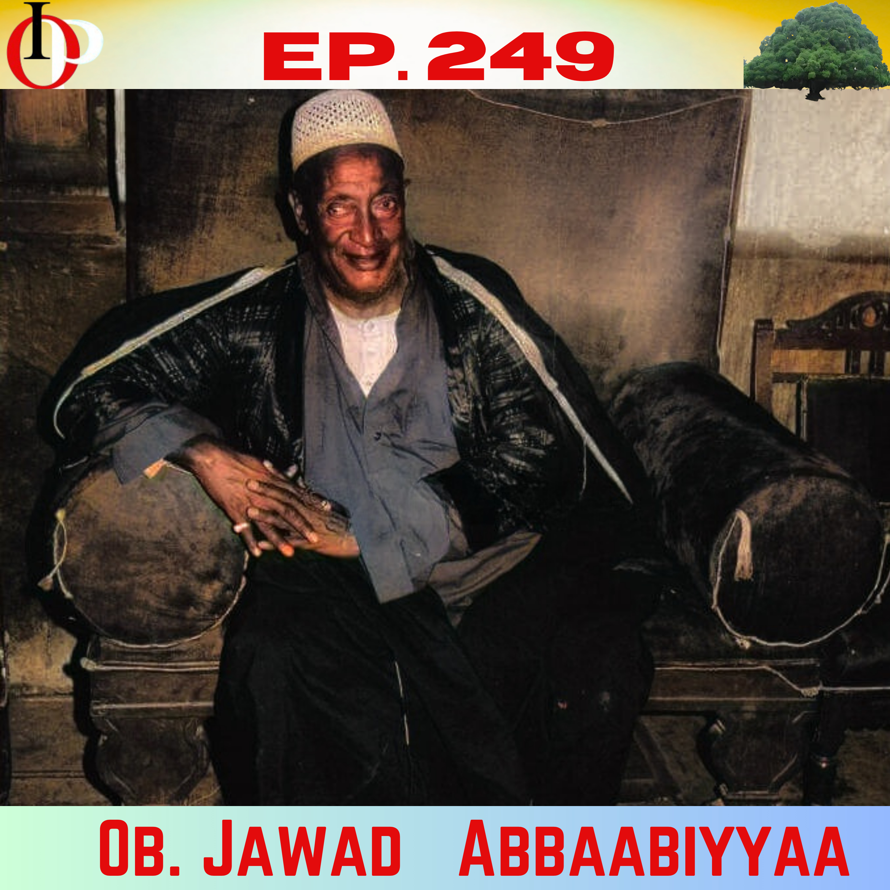 Ep. 249 Qissaa Sulxaan Abbaajoobir Xilyaanii Deemuun Mussoliniin Walarguusaani - Obb. Jawad | 2/3  episode artwork