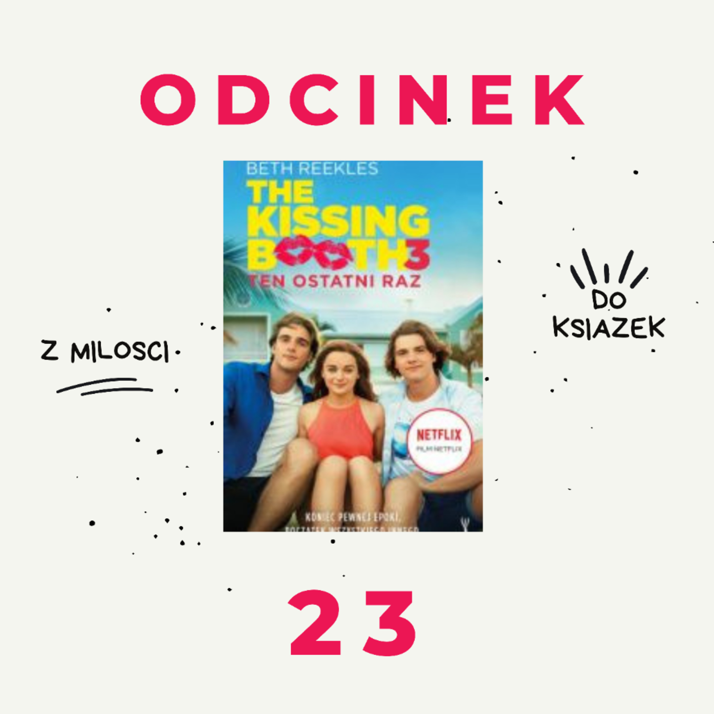 23. Ten ostatni raz z The Kissing Booth