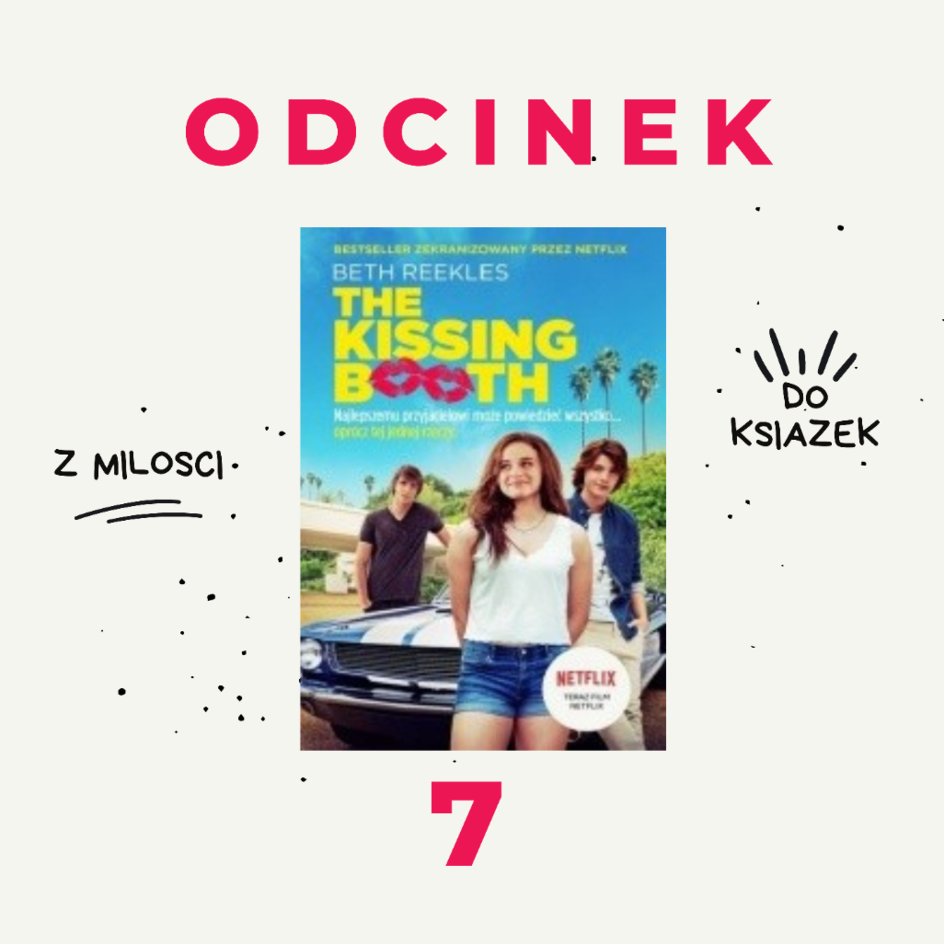7. Chodźmy do budki z całusami... Będzie fajnie. Prawda?