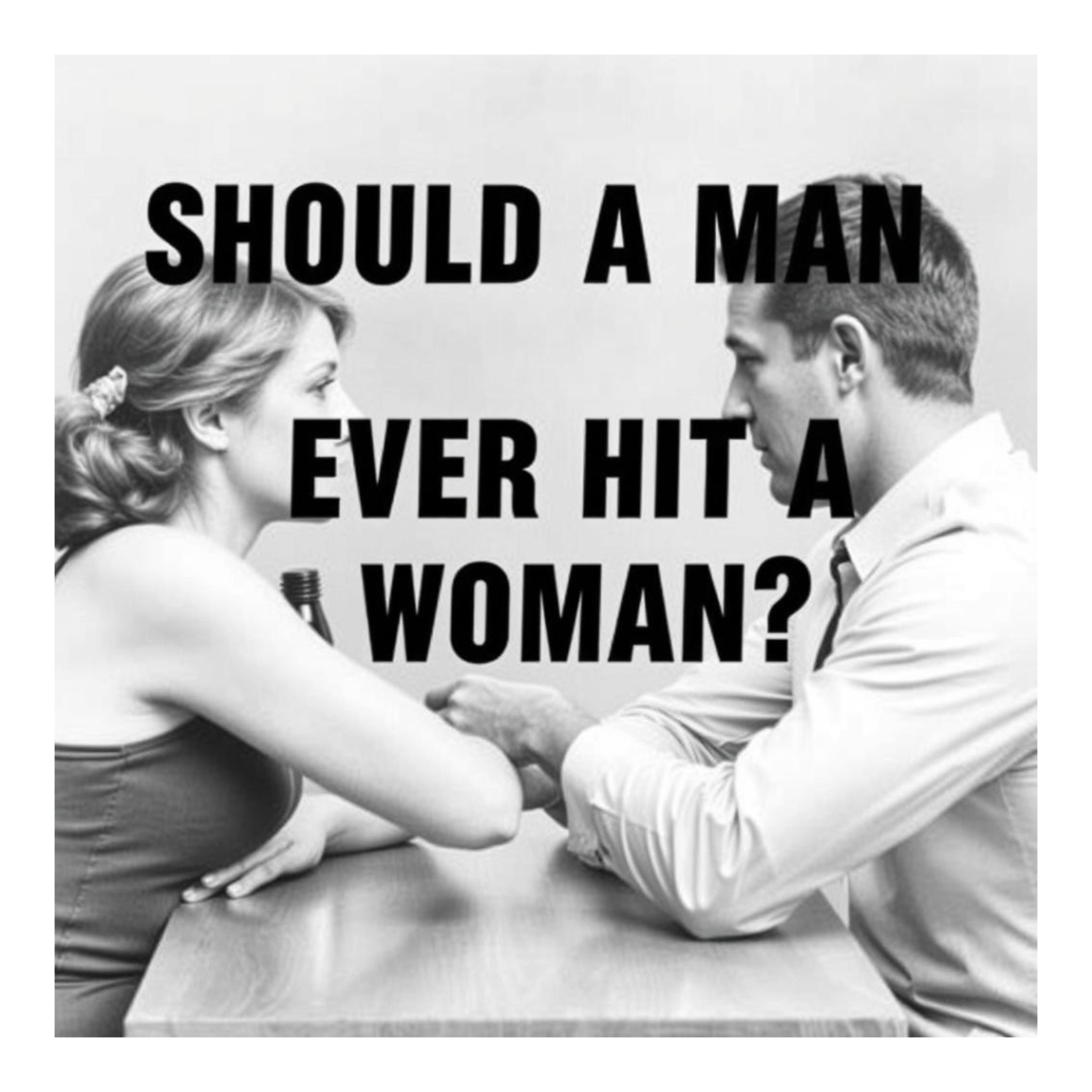 "Should a Man Ever Hit a Woman? A Thought-Provoking Discussion" episode artwork