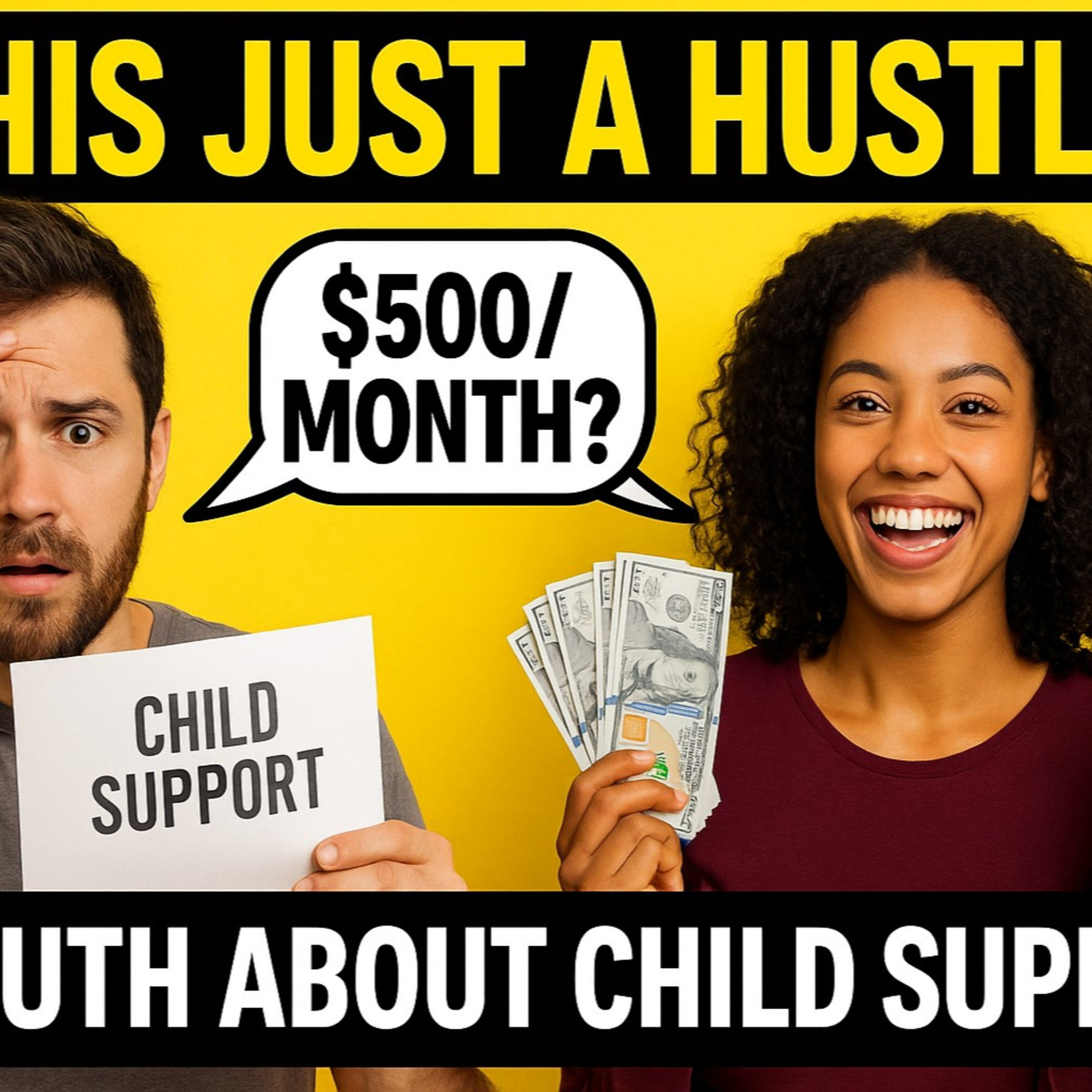 "The Truth About Child Support (Is It a Hustle?)" episode artwork