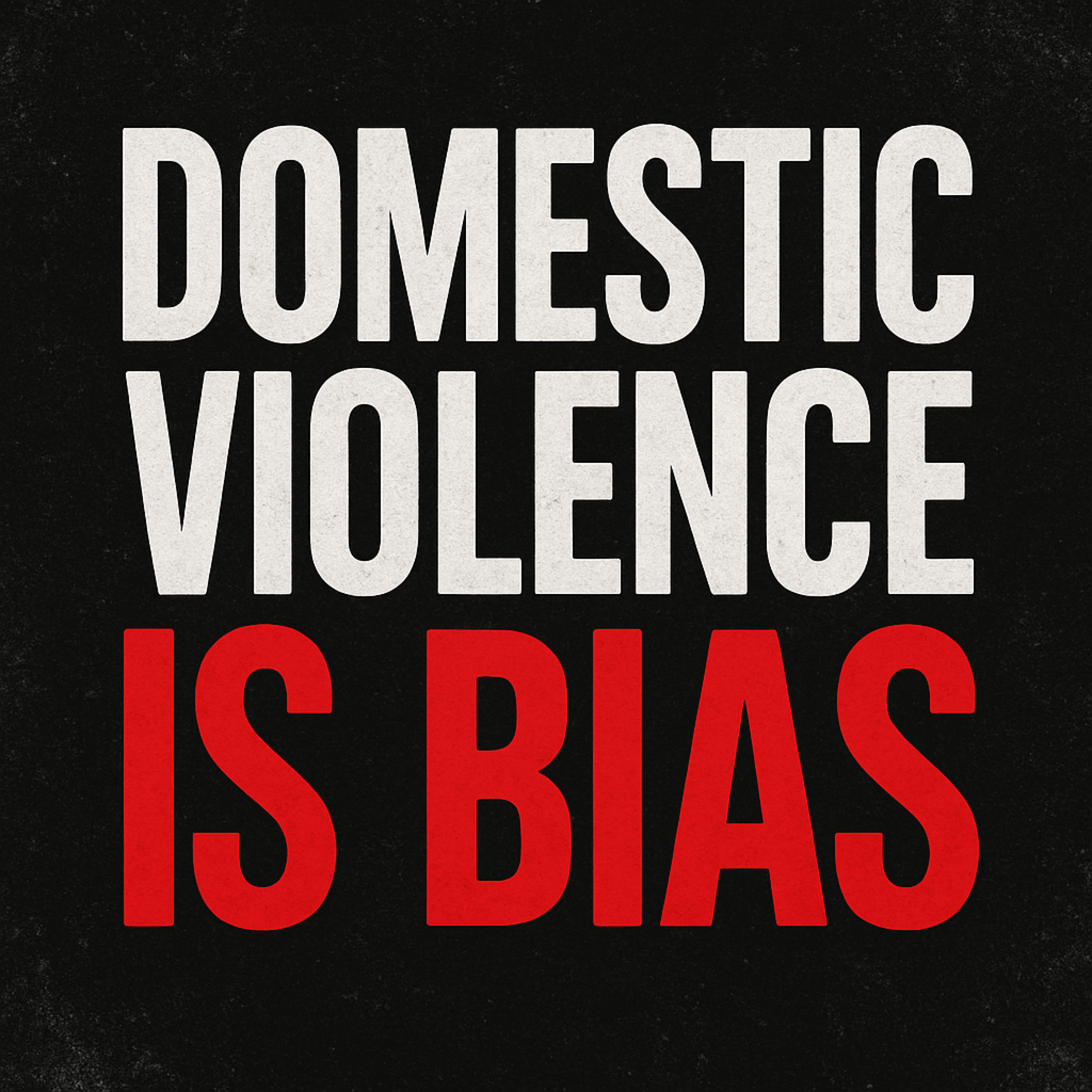 "Domestic Violence is Bias"  episode artwork