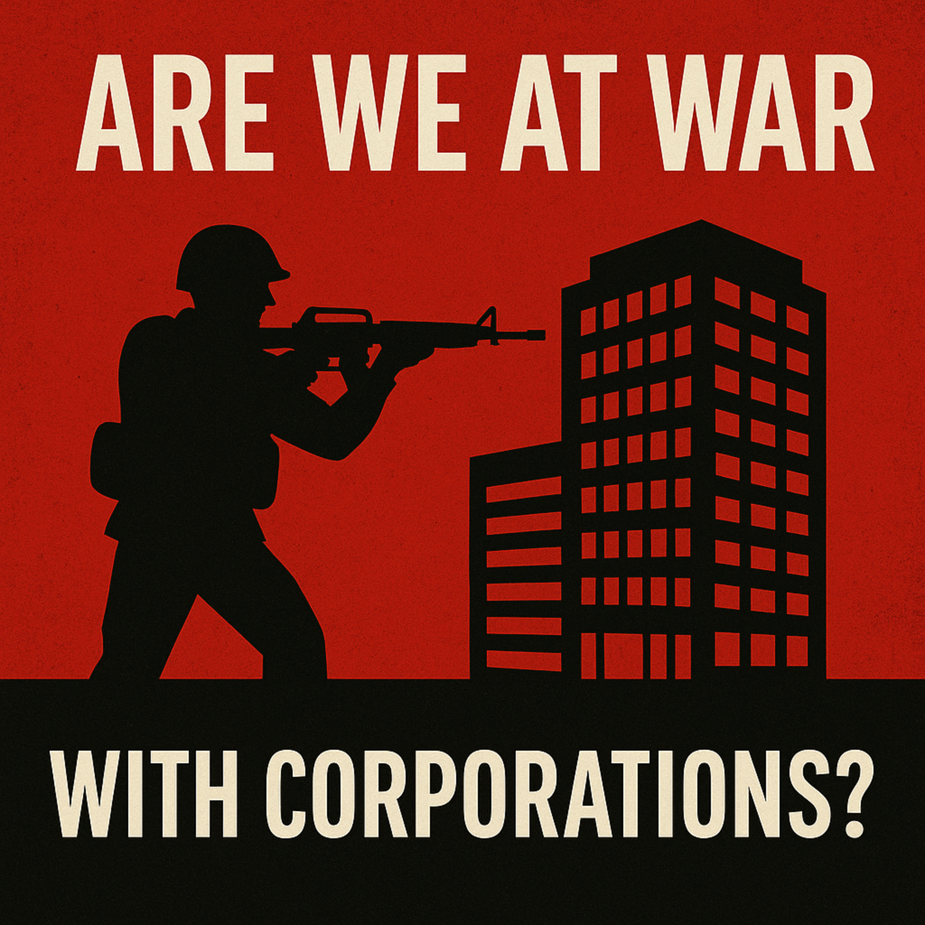 “Are We at War with Corporations?” episode artwork
