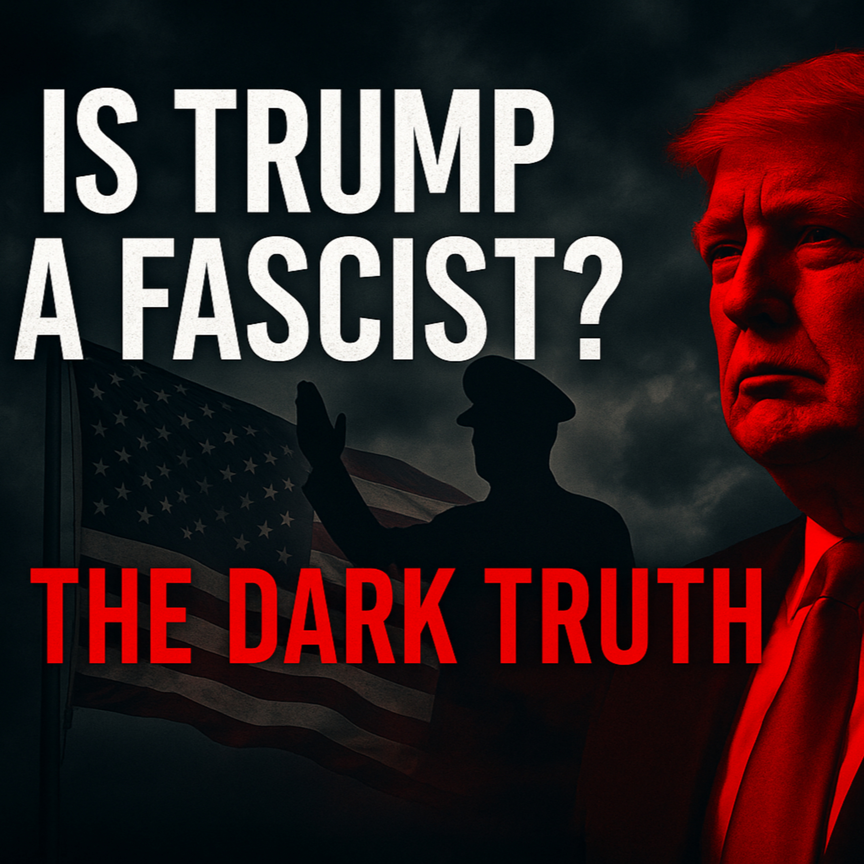 “Is Donald Trump a Fascist? The Dark Truth” episode artwork