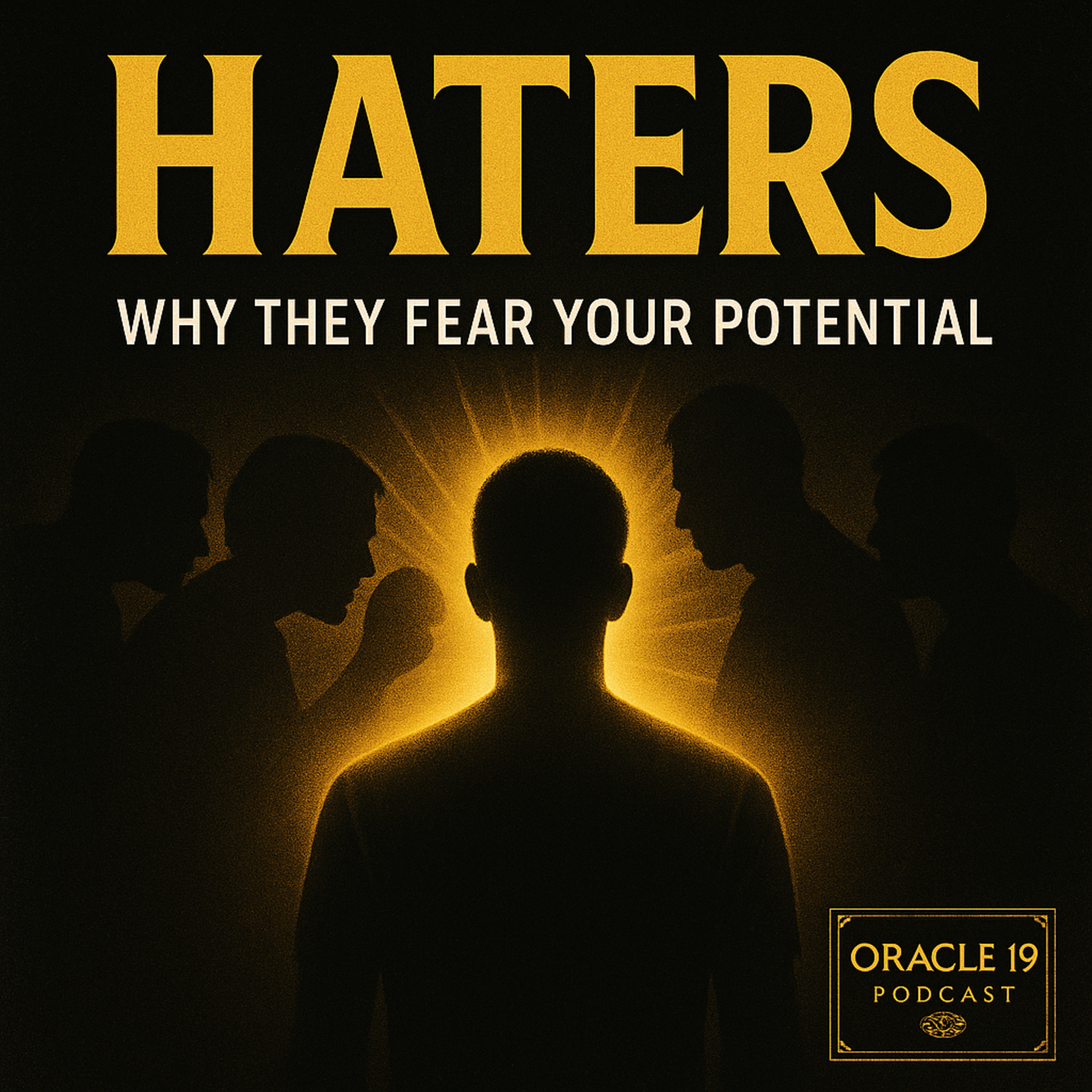HATERS: Why They Fear Your Potential episode artwork