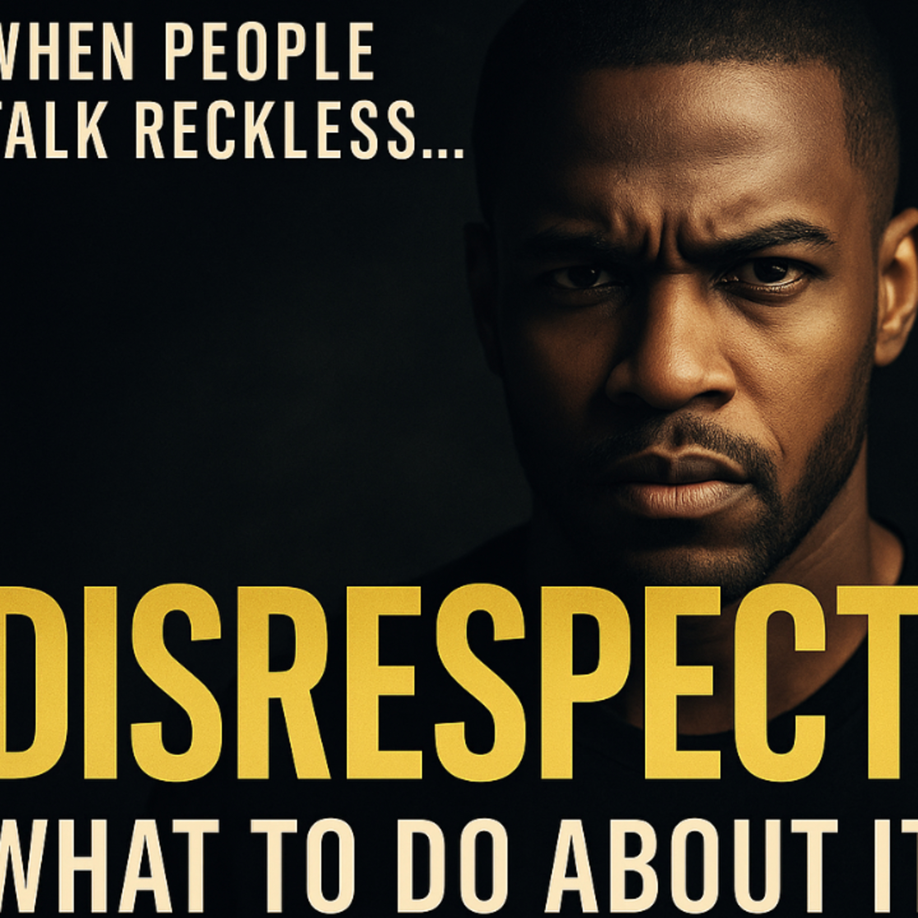 “When People Talk Disrespectfully to You: What to Do About It” episode artwork