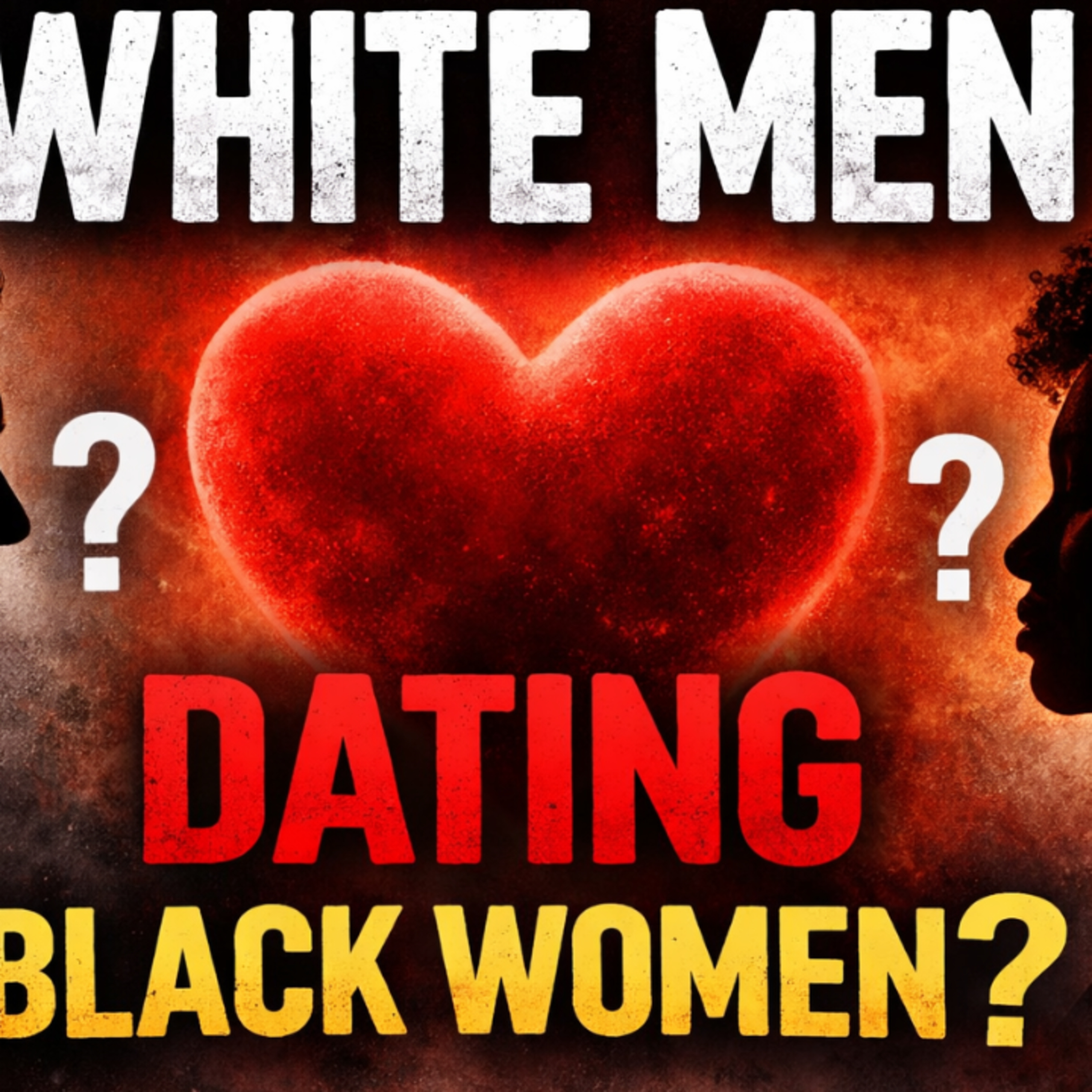 WHY WHITE MEN DATE BLACK WOMEN? episode artwork