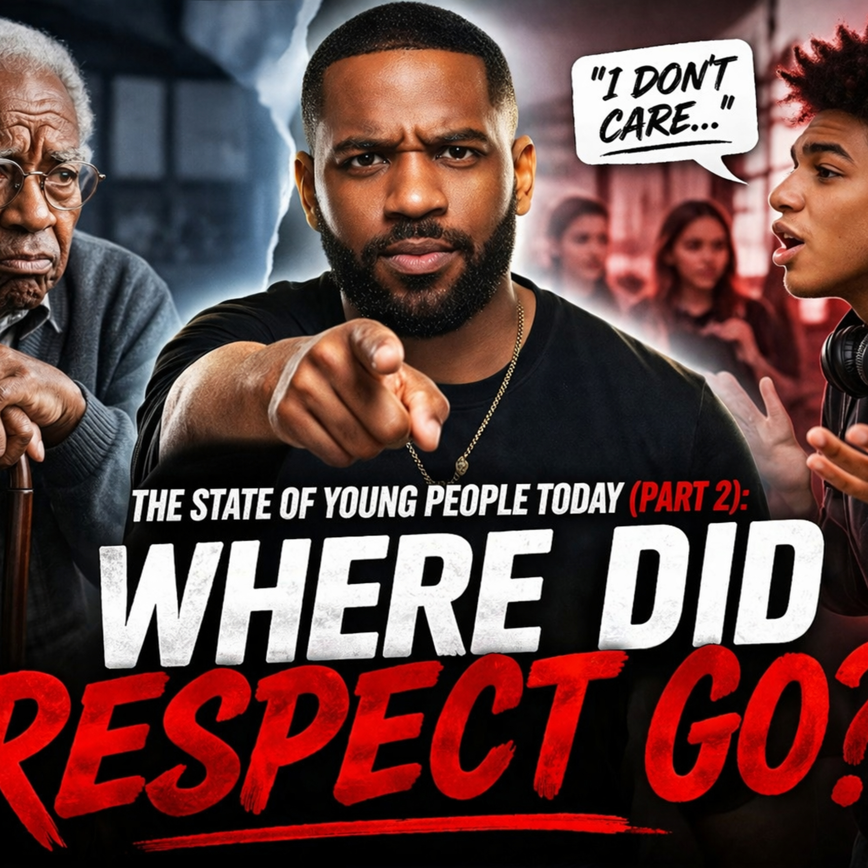 The State of Young People Today (Part 2): Respect, Attitude & Accountability episode artwork