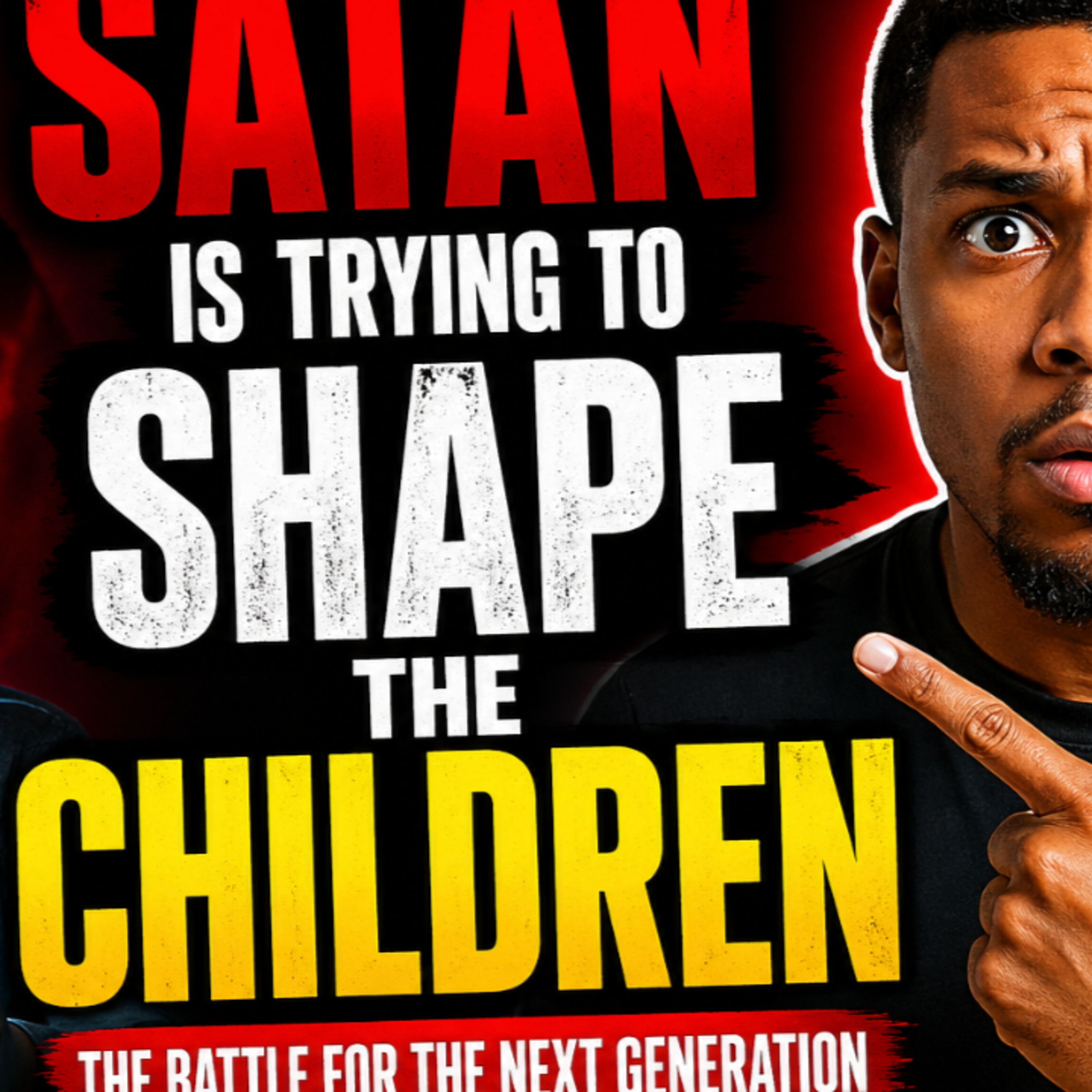 “Satan Is Trying to Shape the Children: The Battle for the Next Generation” episode artwork