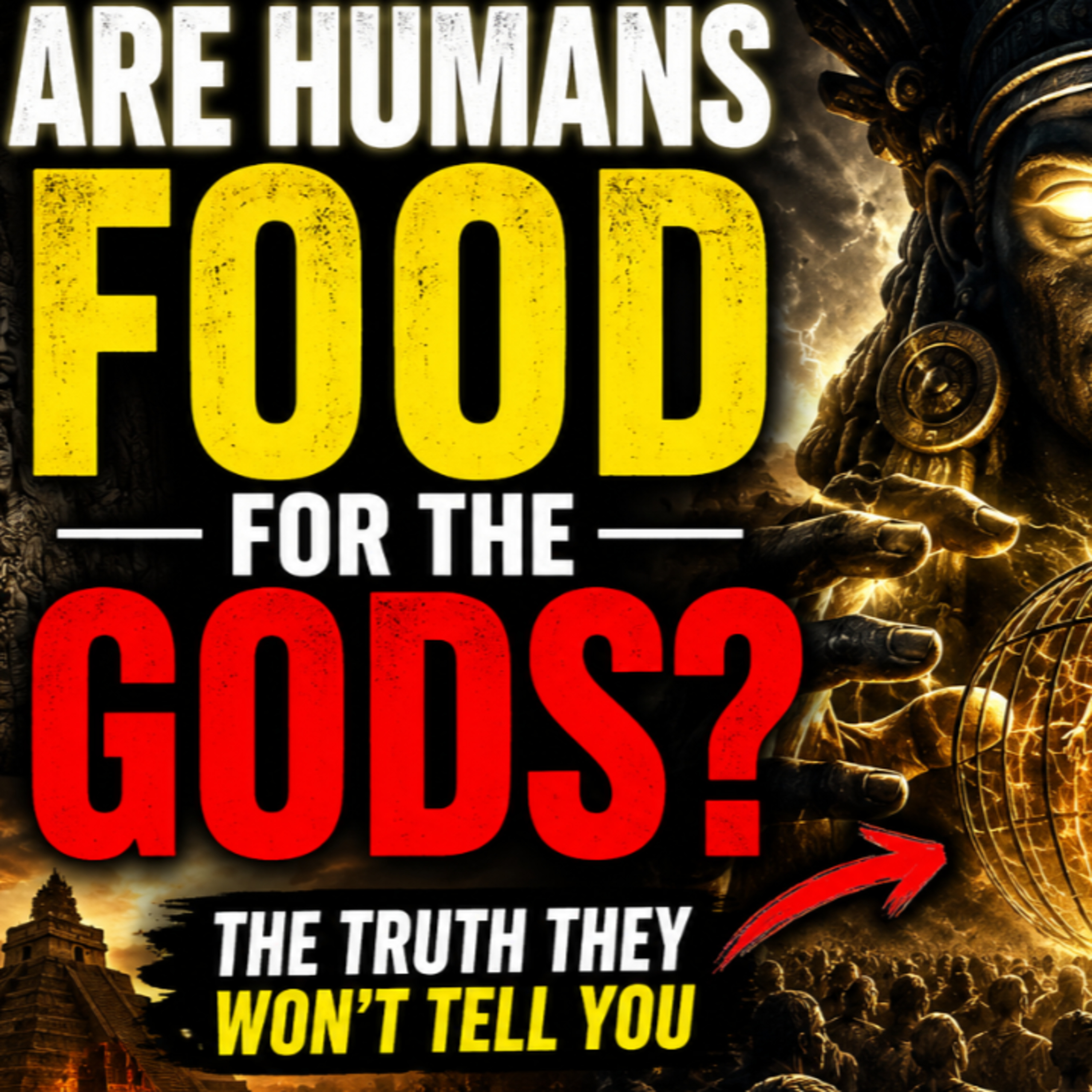 Are Humans Food for the Gods? The Truth: They Won’t Tell You