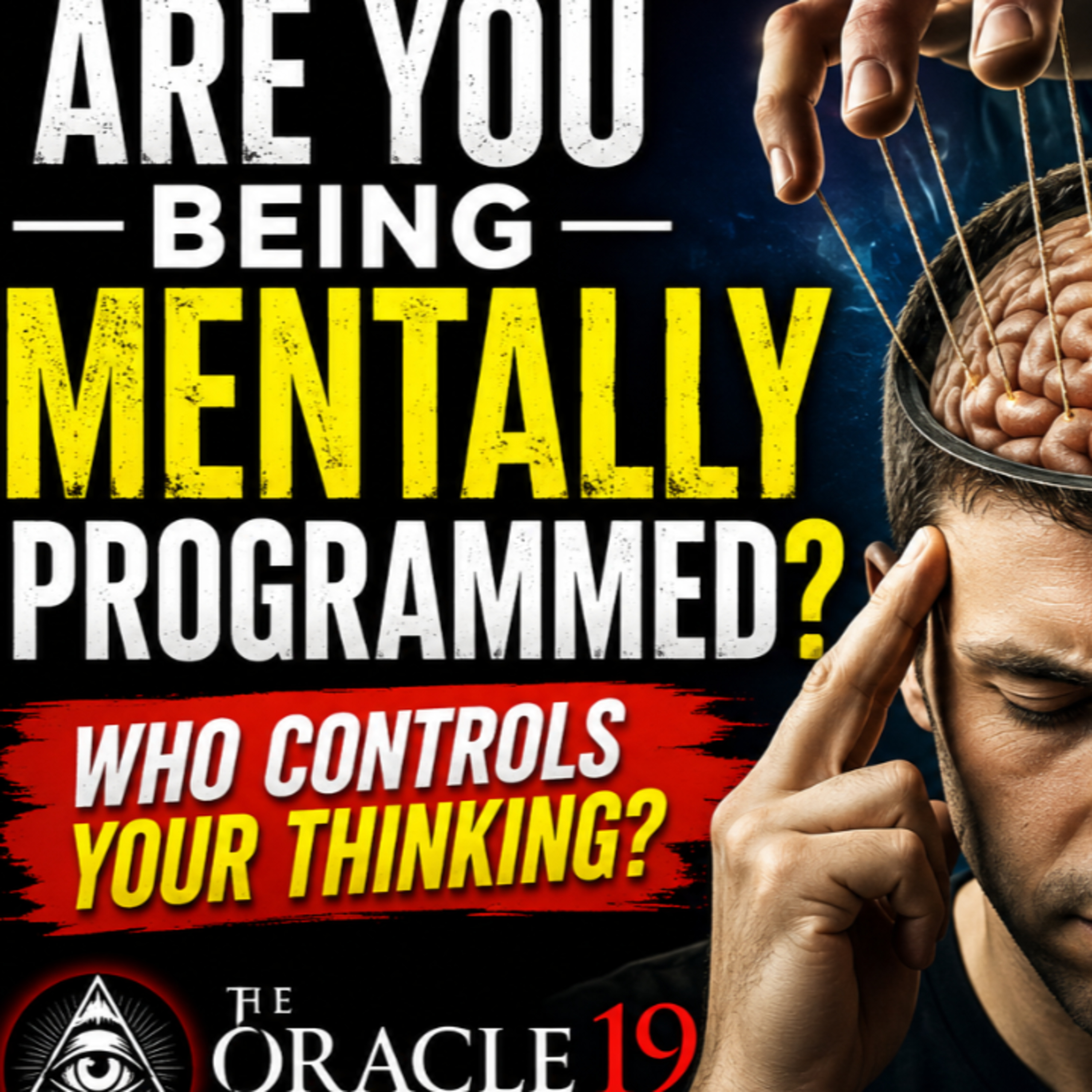 Are You Being Mentally Programmed? | Who Controls Your Thinking? episode artwork