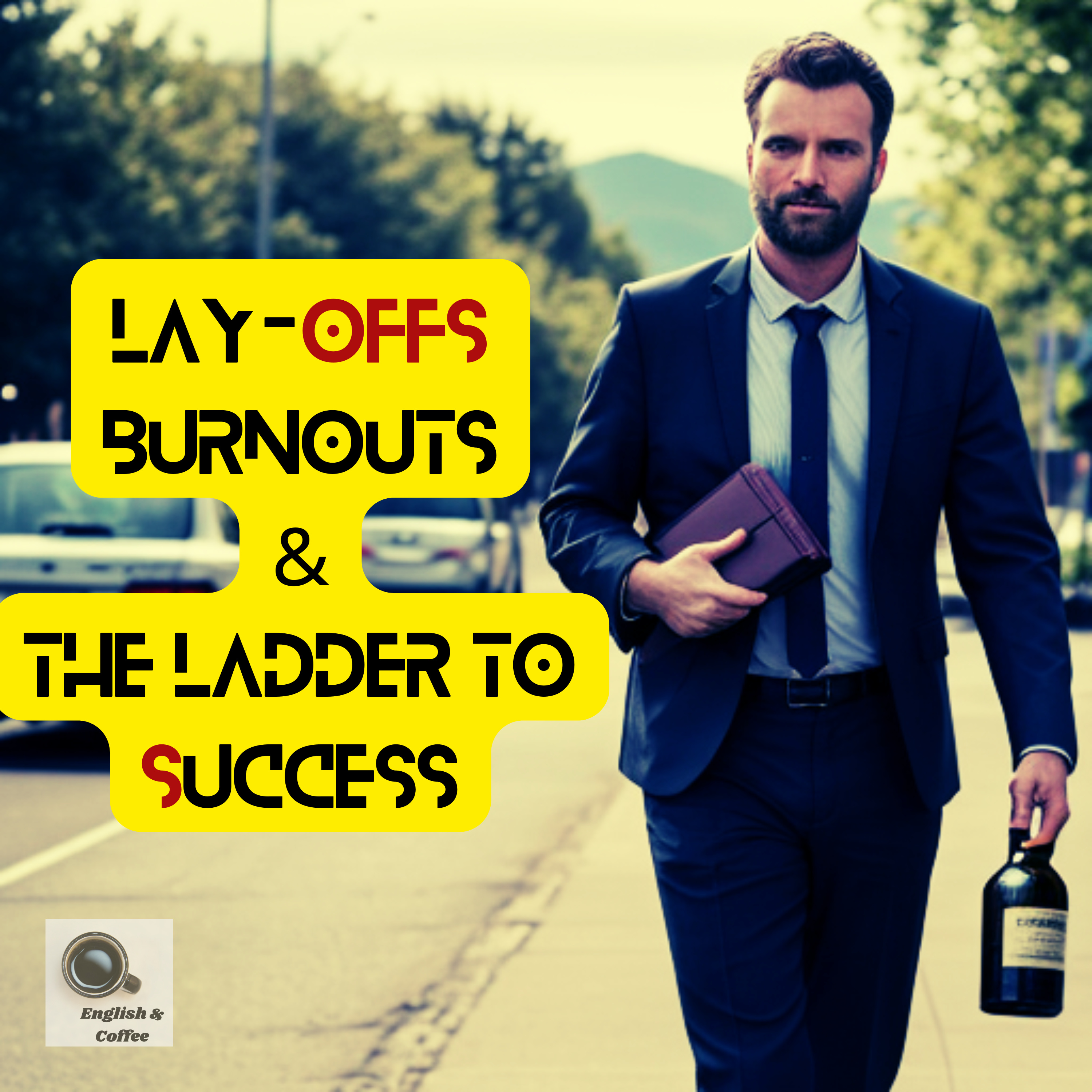 Lay-Offs, Burnouts & The Ladder To Success episode artwork