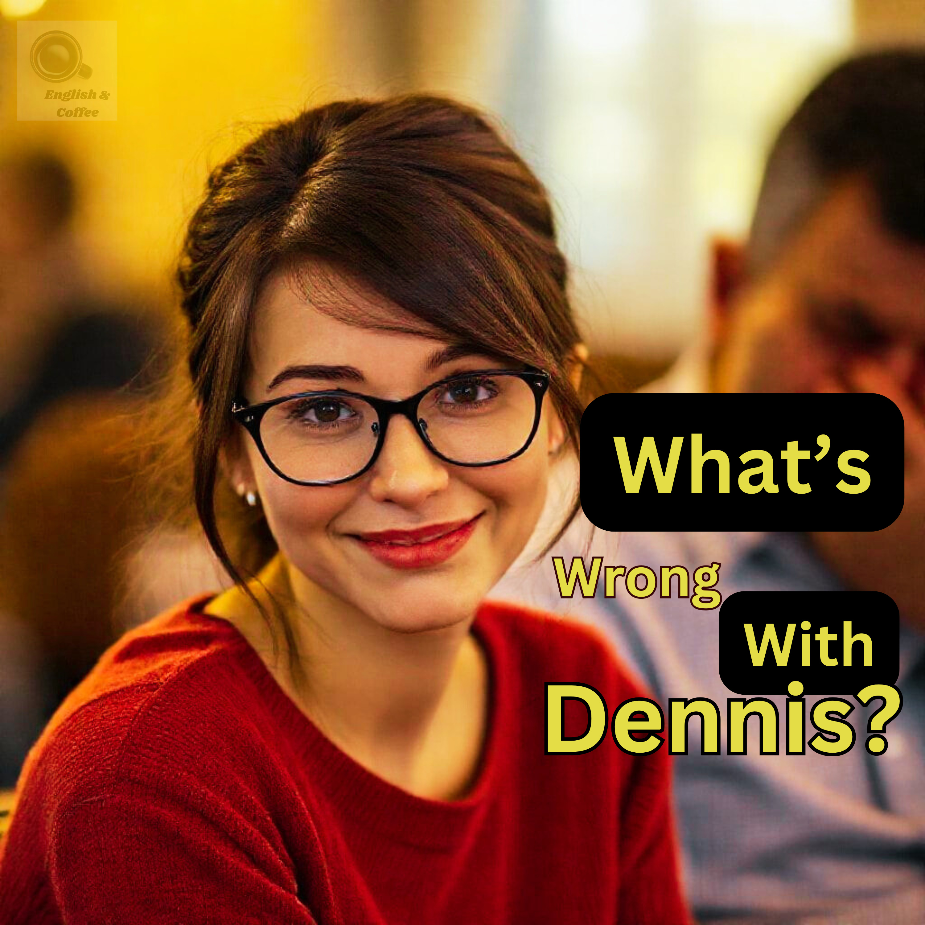 What's Wrong With Dennis? episode artwork