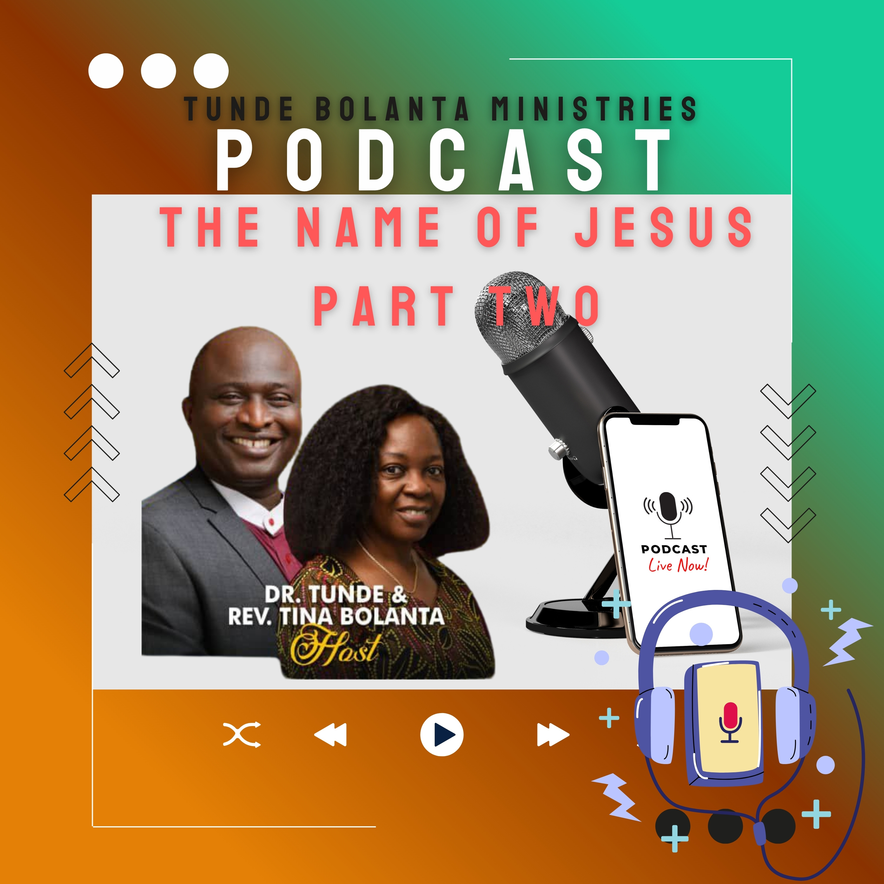 The Name of Jesus Part Two by Apostle Tunde Bolanta