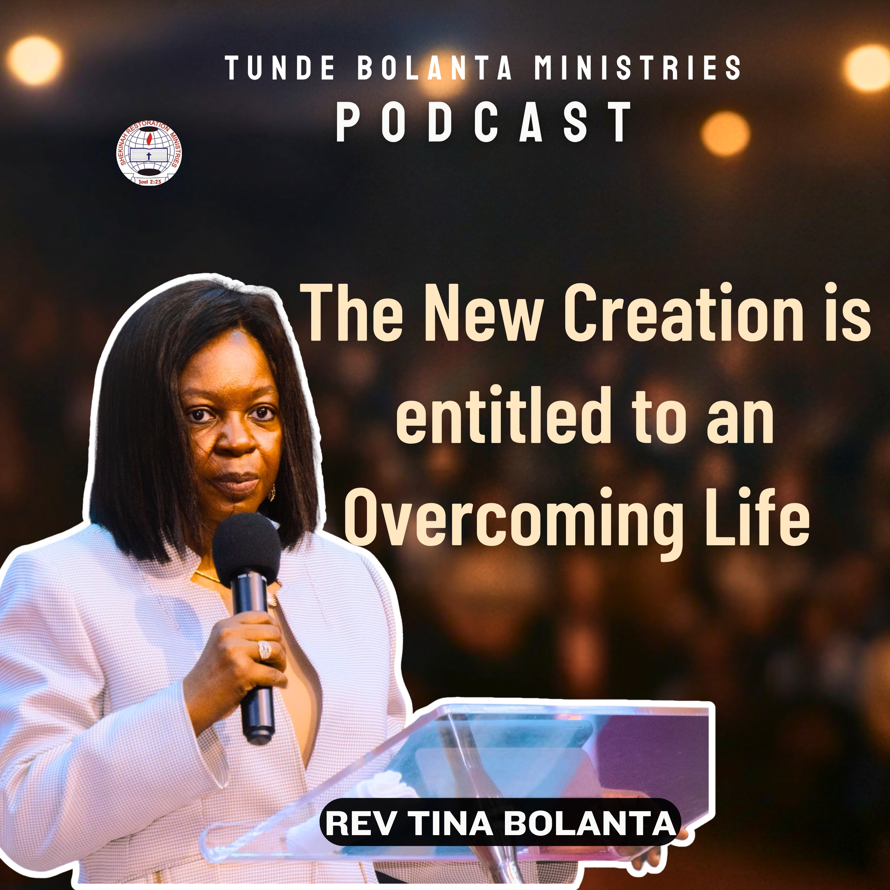 The New Creation is entitled to An Overcoming Life | Rev Tina Bolanta