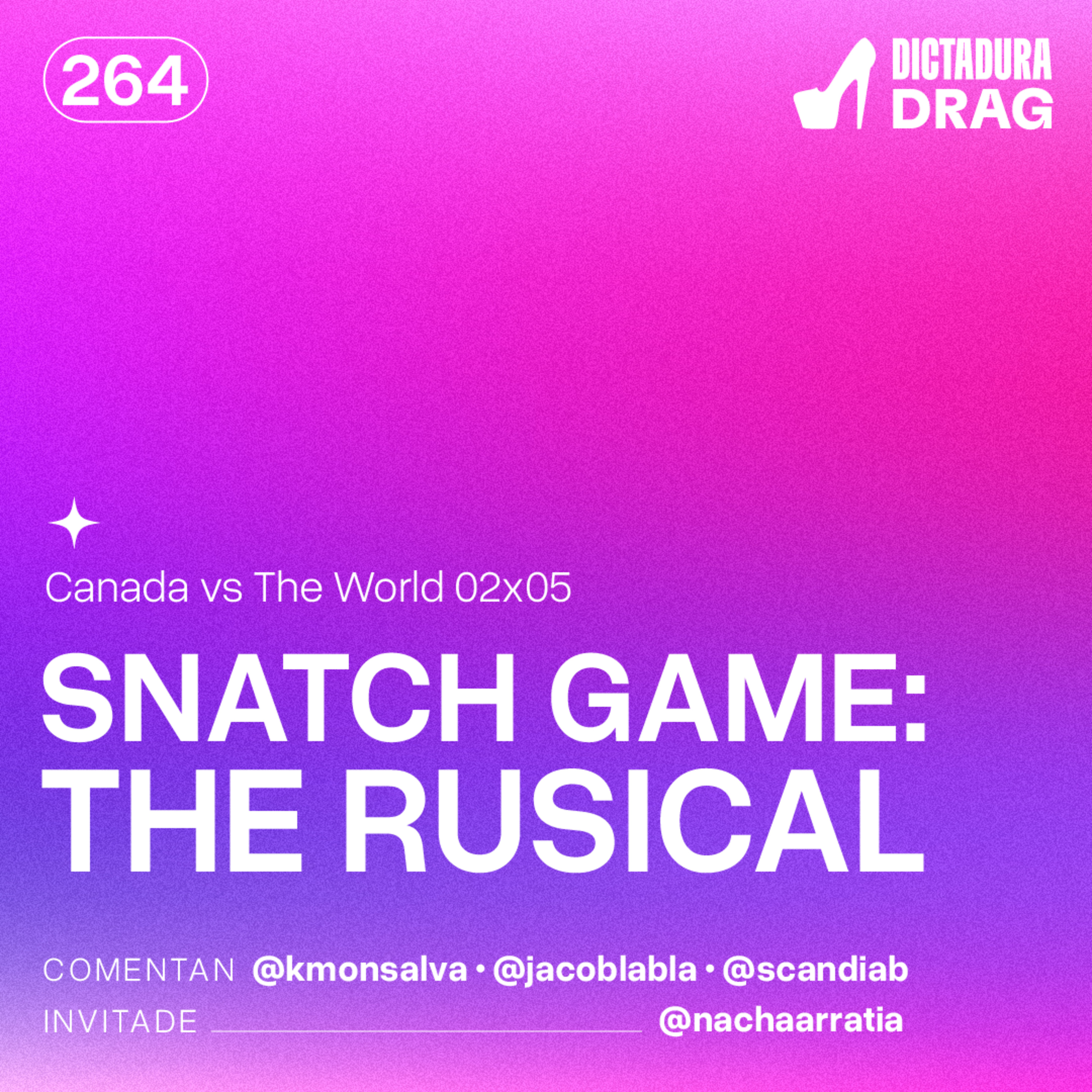 Canada vs. The World 2x05 - Snatch Game: The Rusical (con @nachaarratia) episode artwork