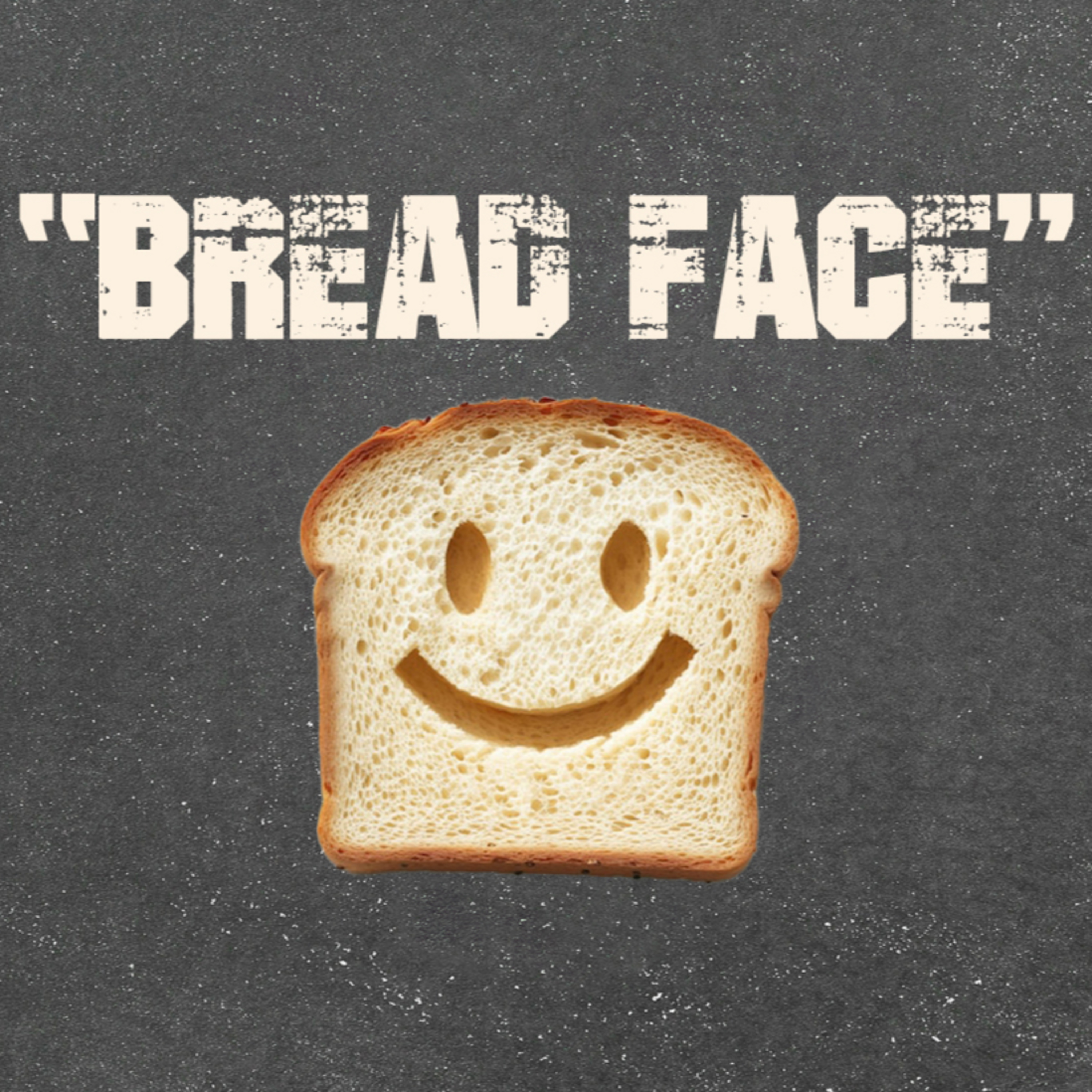 'Bread Face' - Andrew Watt - 30th June 2024 episode artwork