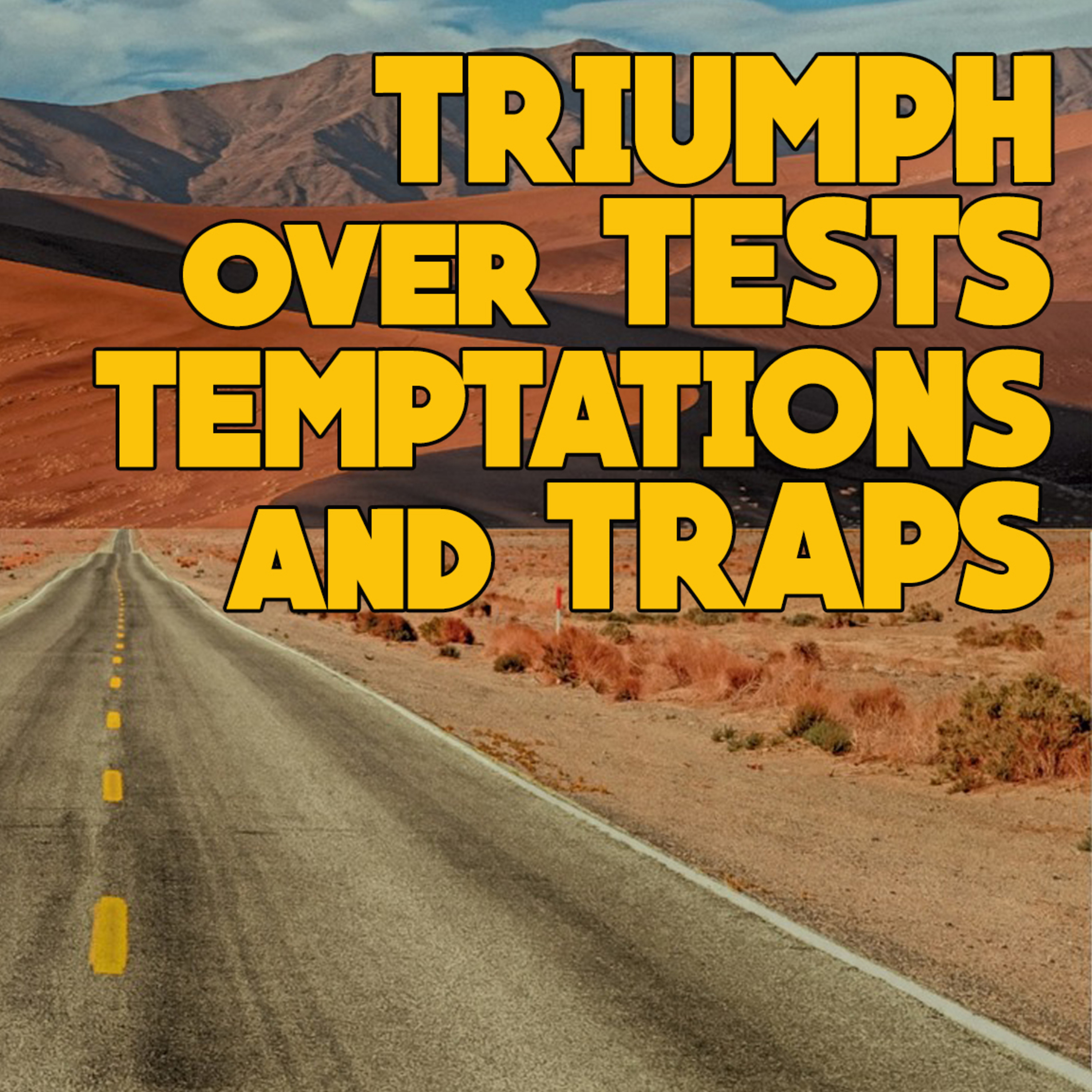 'Triumph Over Tests, Temptations & Traps' - John Patterson - 13th July 2026 episode artwork