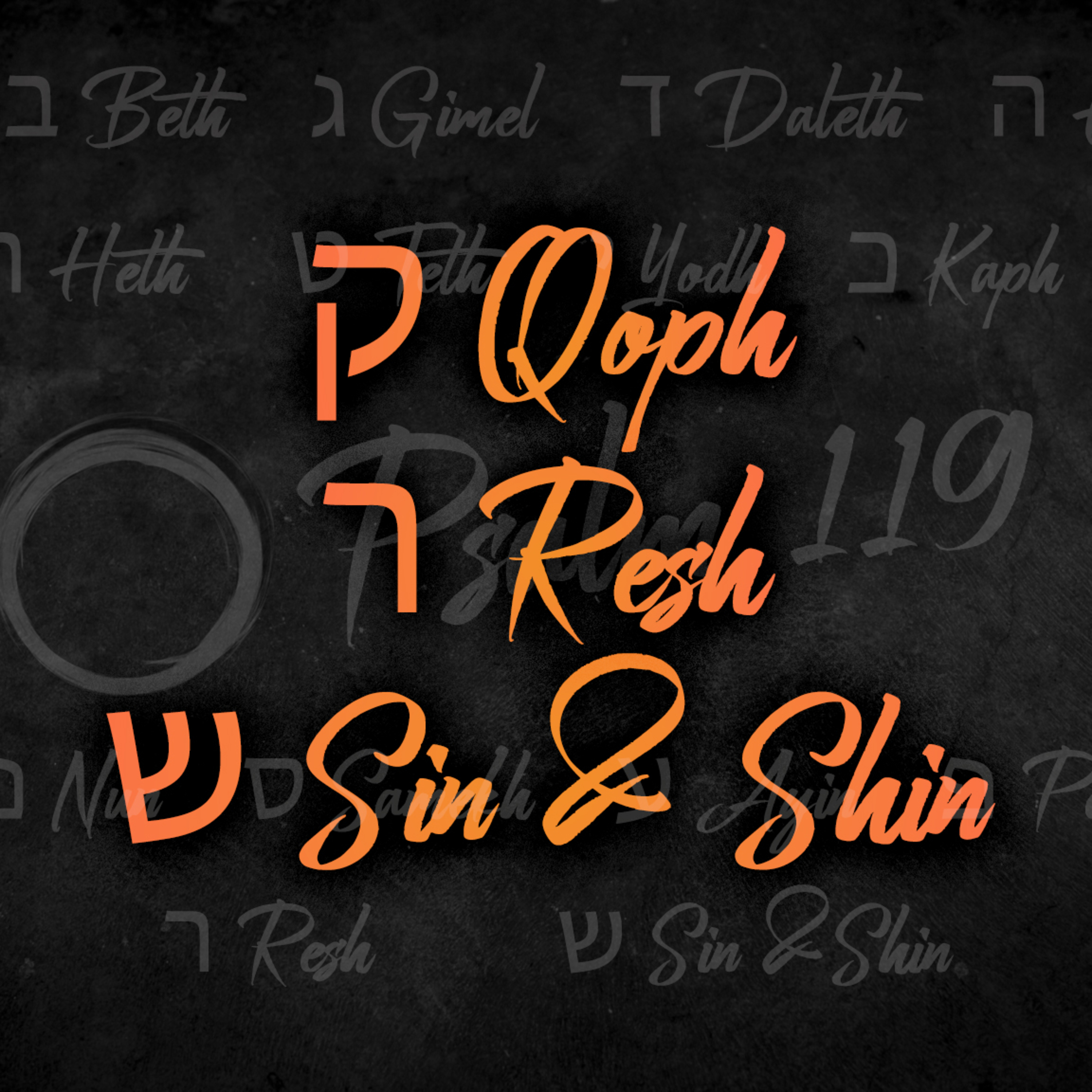 Psalm 119: 'ק Qoph ר Resh ש Sin and Shin' - Jessica Workman - 19th October 2025 episode artwork