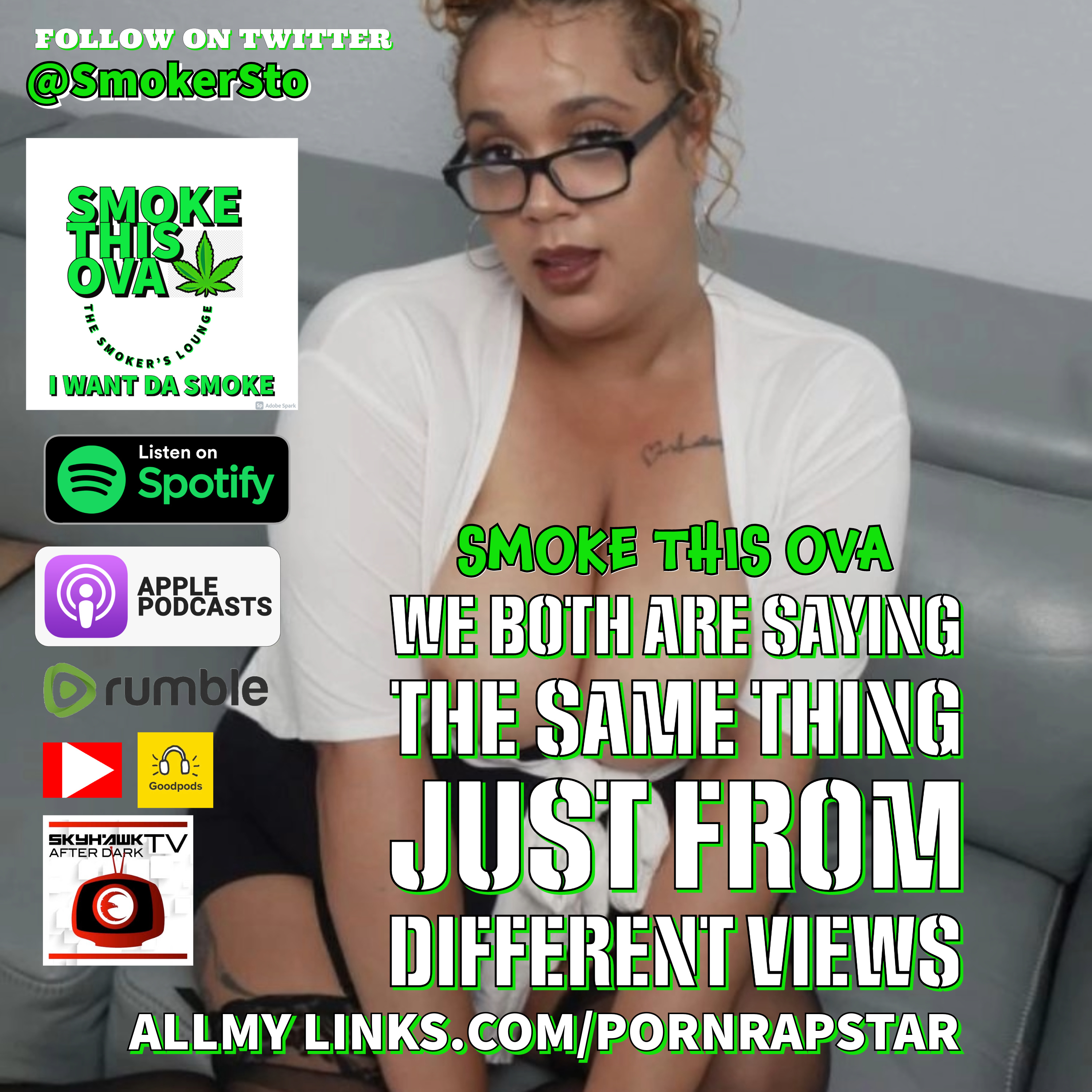 Smoke This Ova: We Both Saying The Same Thing But From Different Views