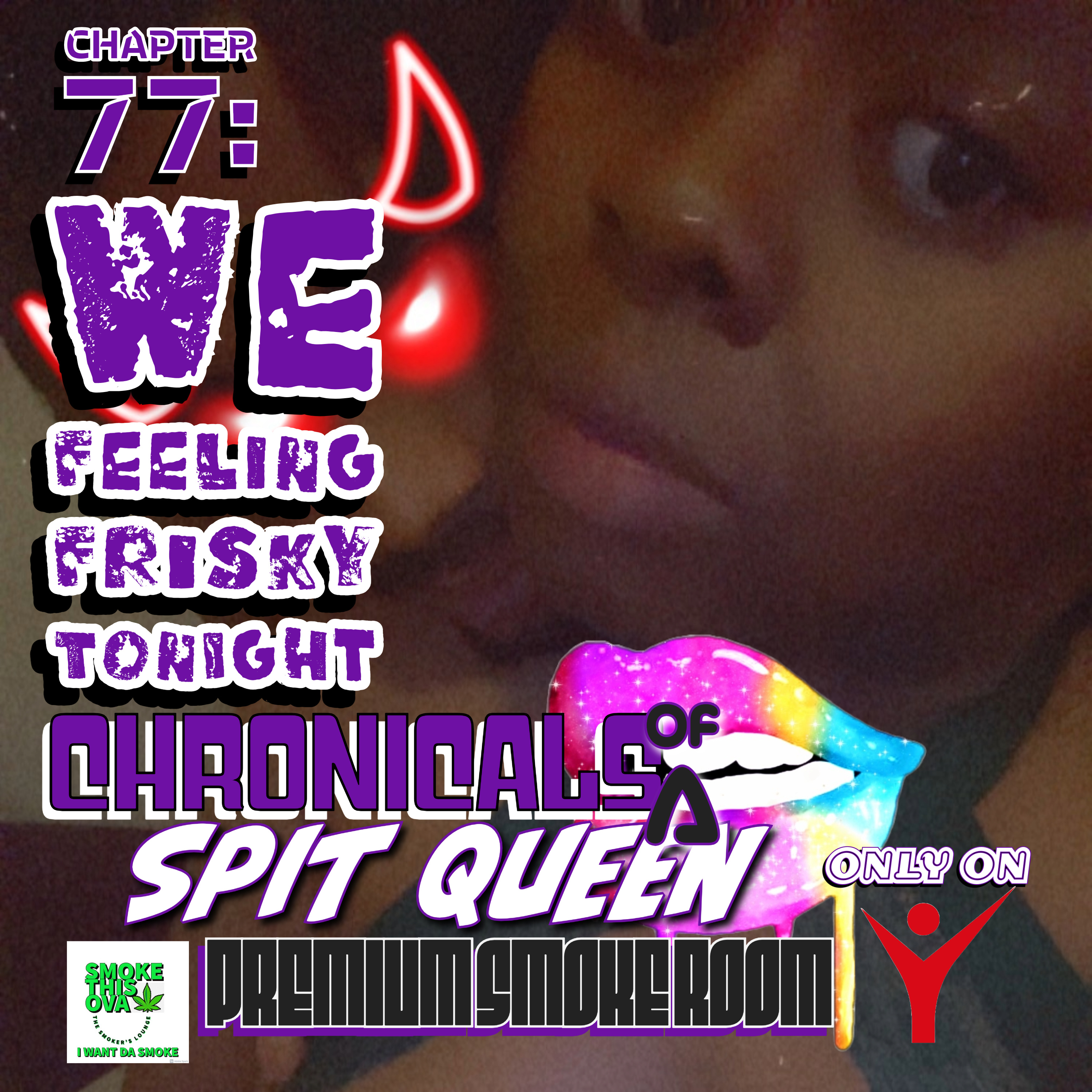Chronicals Of A Spit Queen Chapter 77: We Feeling Frisky Tonight (Audio)