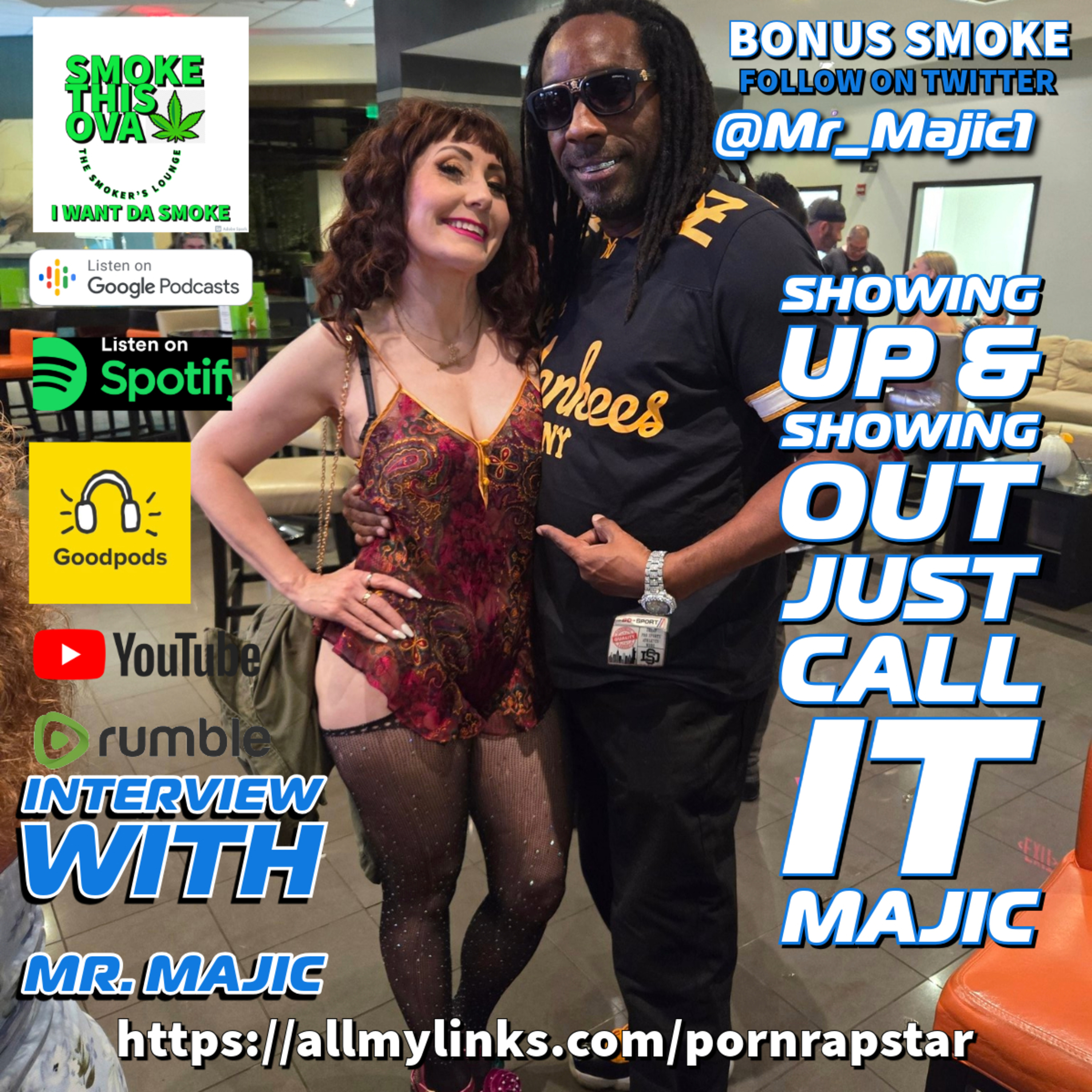 Bonus Smoke: Showing Up & Showing Out Just Call It Majic