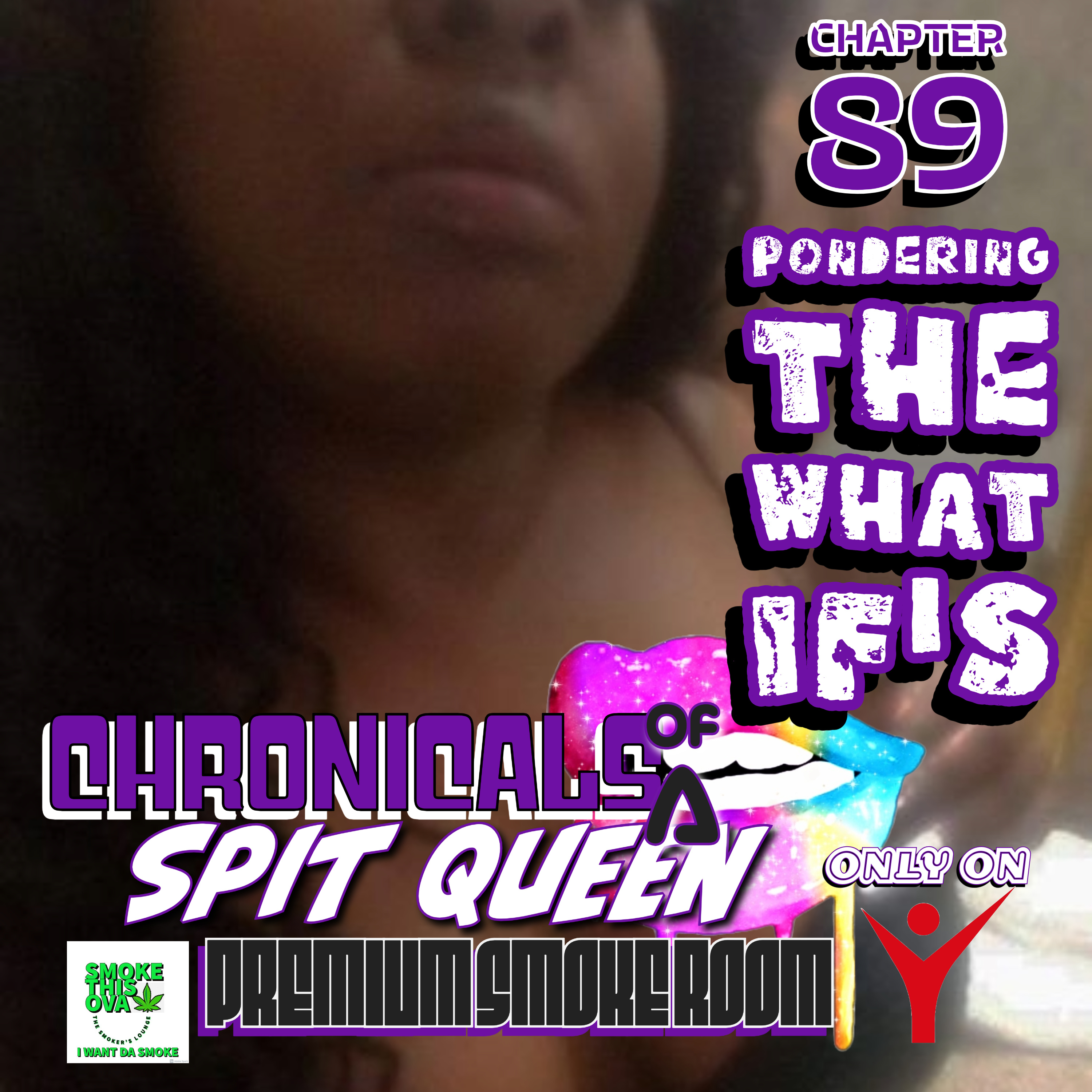 Chronicals Of A Spit Queen Chapter 89: Pondering The What If's (Audio)