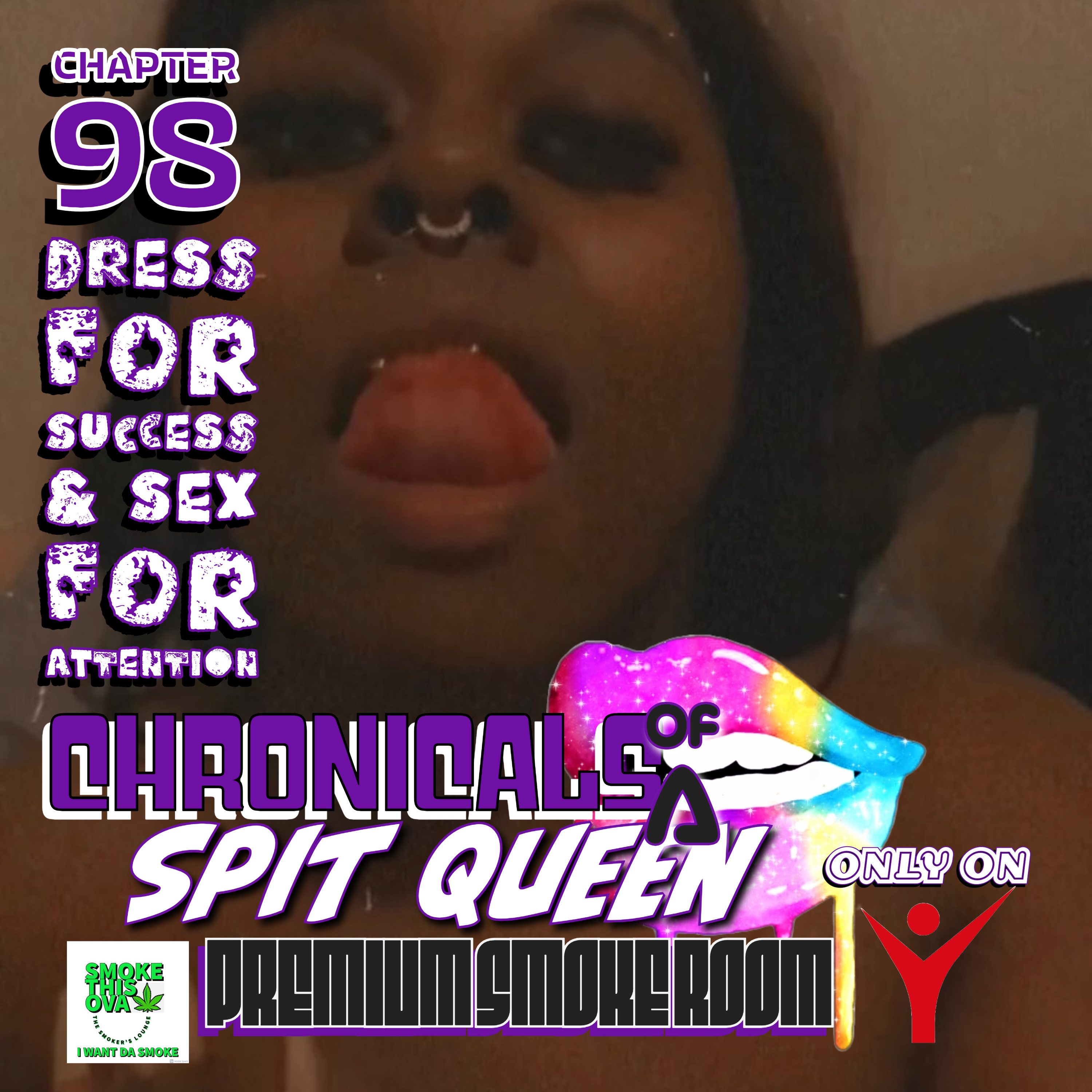 Chronicals Of A Spit Queen Chapter 98: Dress For Success & Sex For Attention