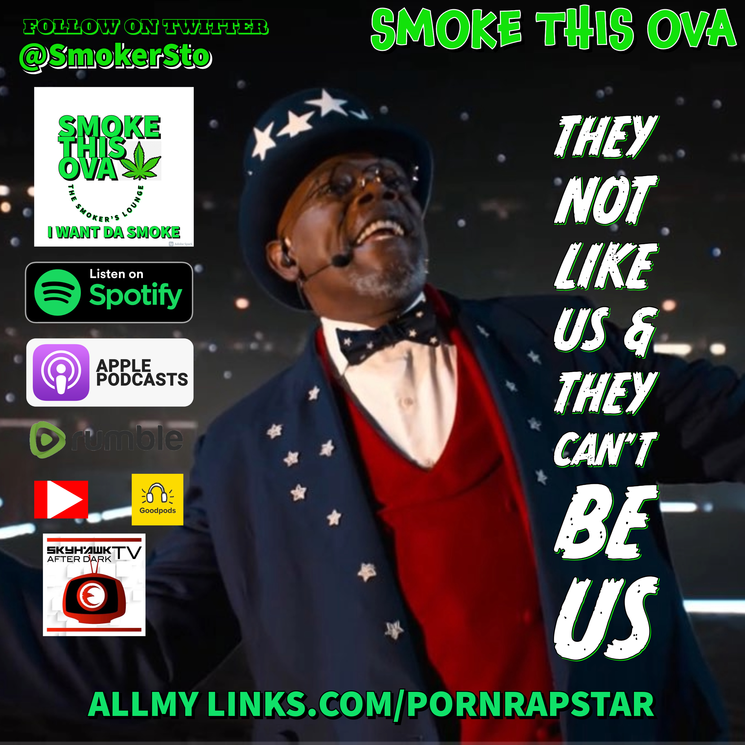 Smoke This Ova: They Not Like Us & They Can't Be Like Us.