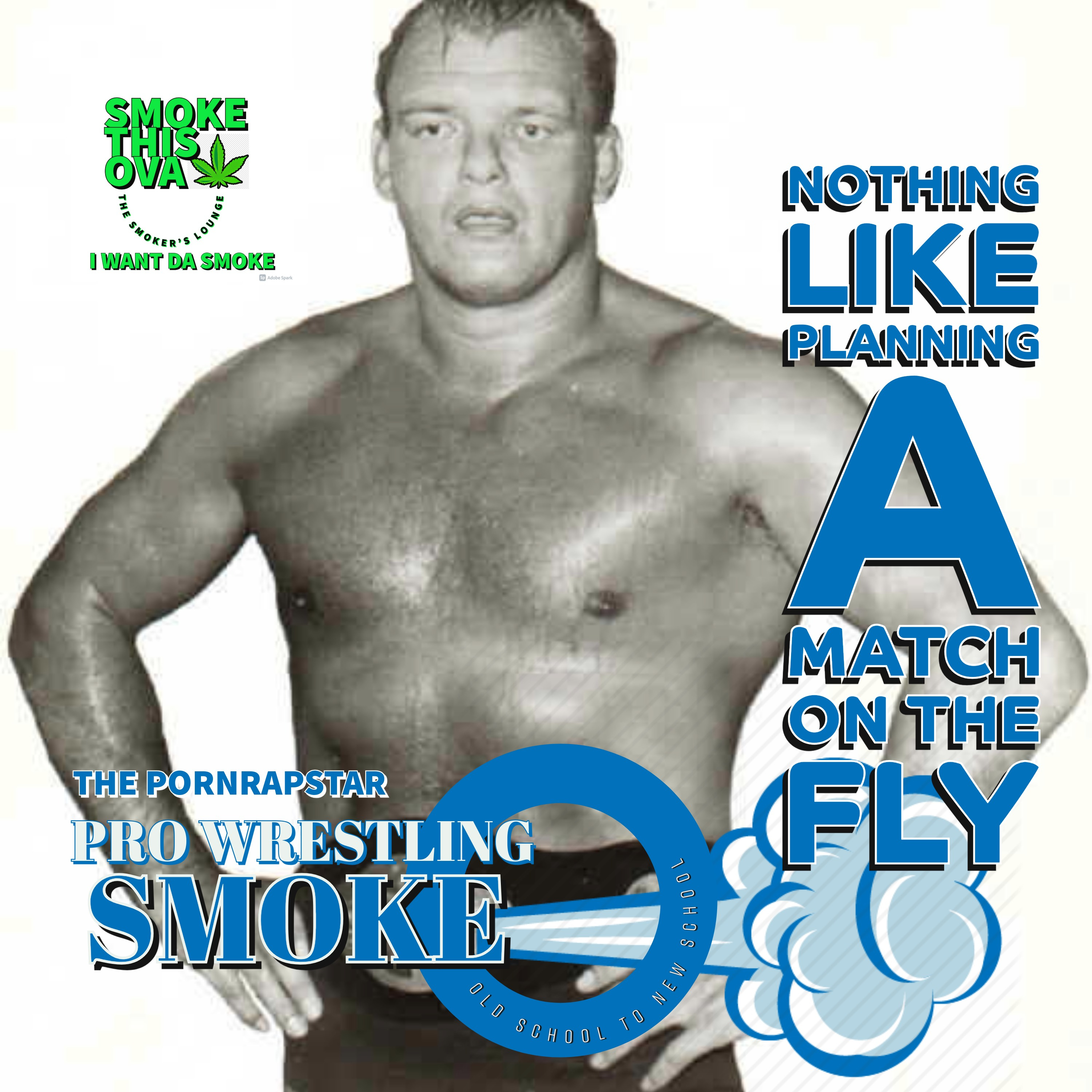 Pro Wrestling Smoke Ep. 15: Nothing Like Planning A Match On The Fly