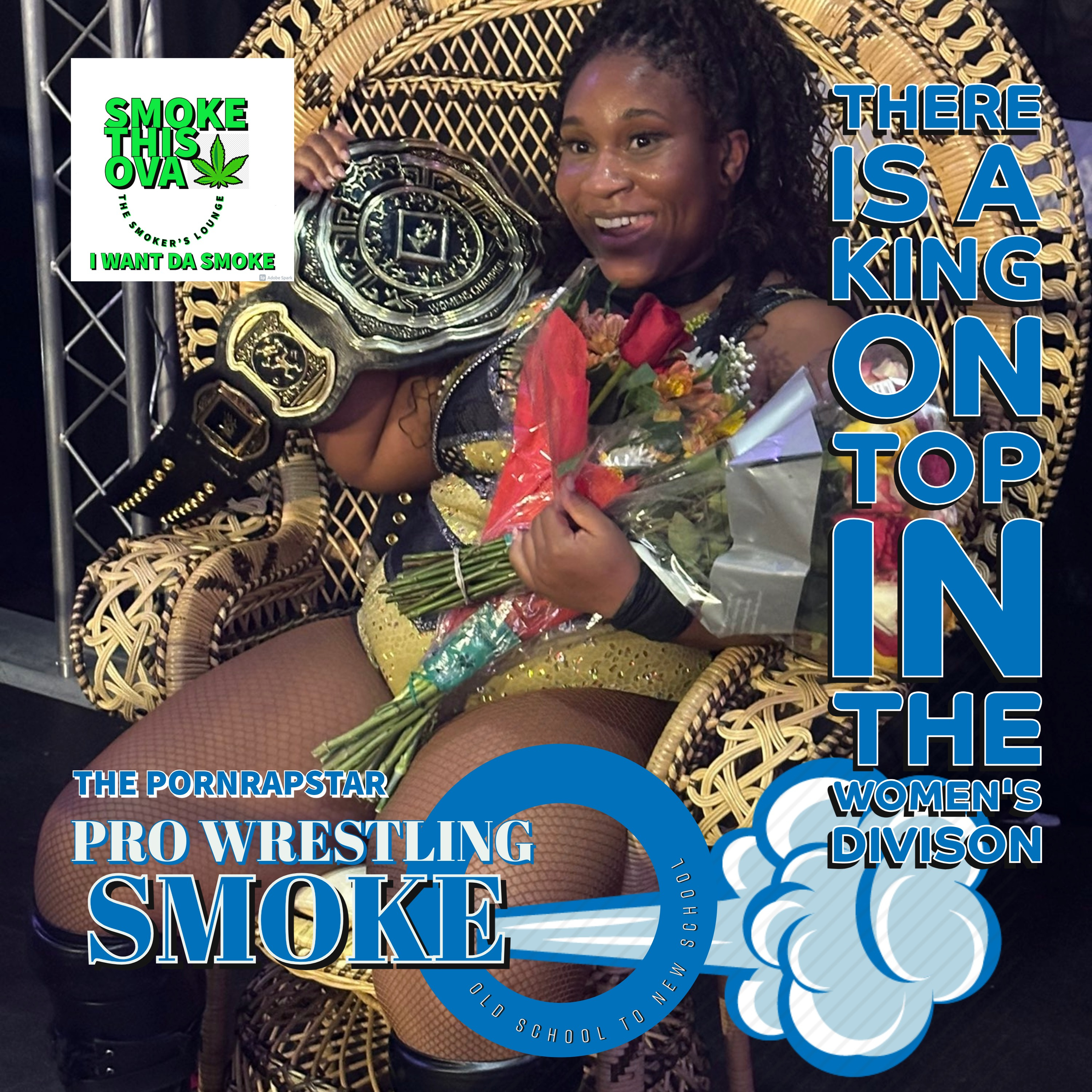 Pro Wrestling Smoke Ep. 19: There's A King At The Top Of The Women's Division