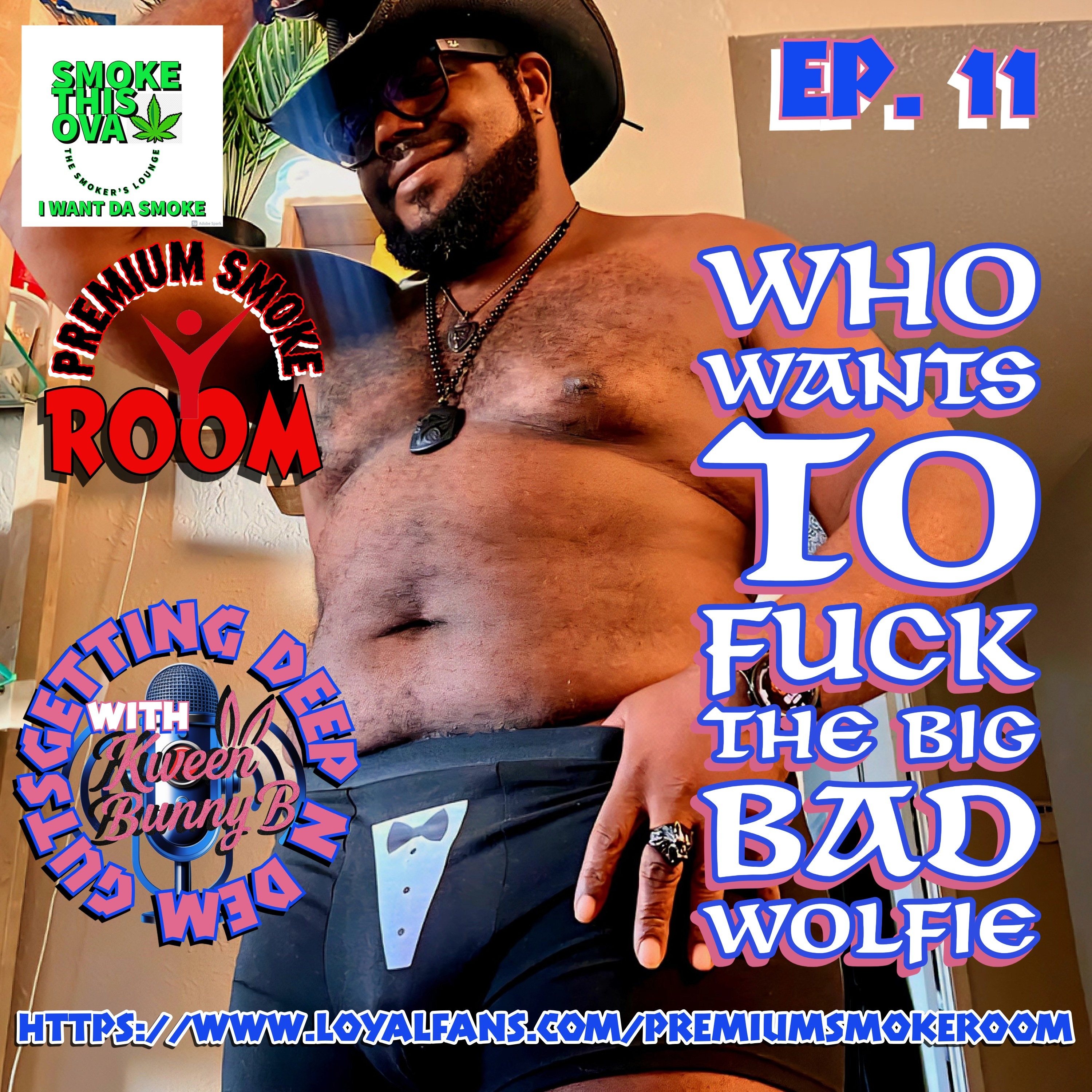 Deep N Dem Gut With Kween Bunny B. Ep 11: Who Want To Fuck The Big Bad Wolfie With Master Wolfie episode artwork