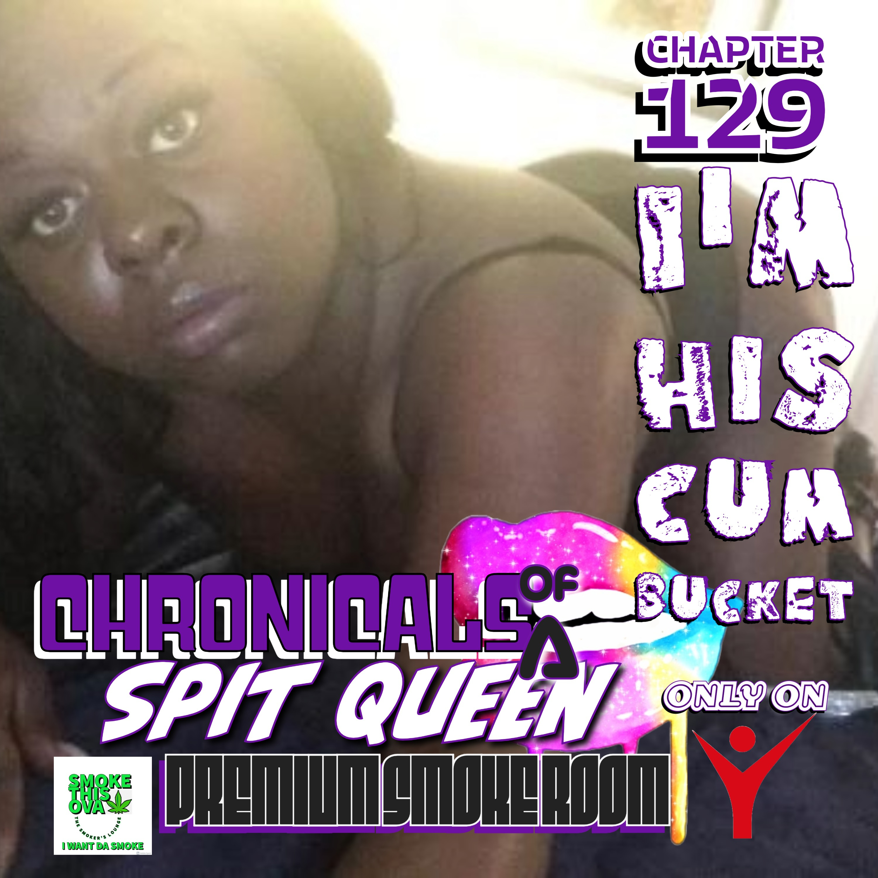 Chronicals Of A Spit Queen Chapter 129: I'm His Cum Bucket episode artwork