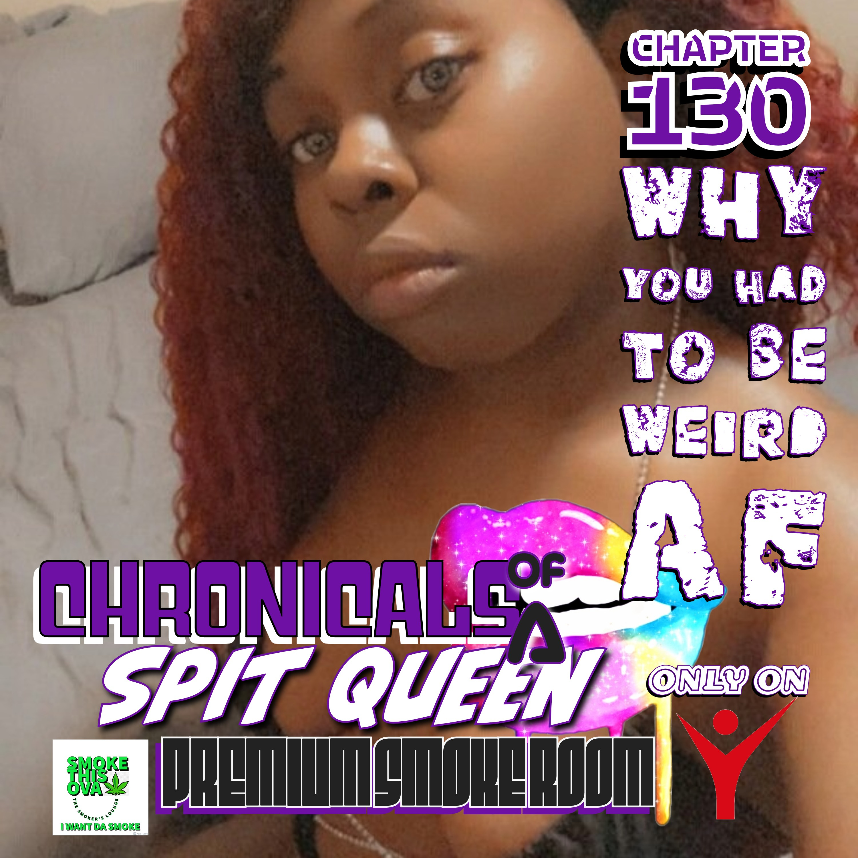 Chronicals Of A Spit Queen Chapter 130: Why You Weird AF episode artwork