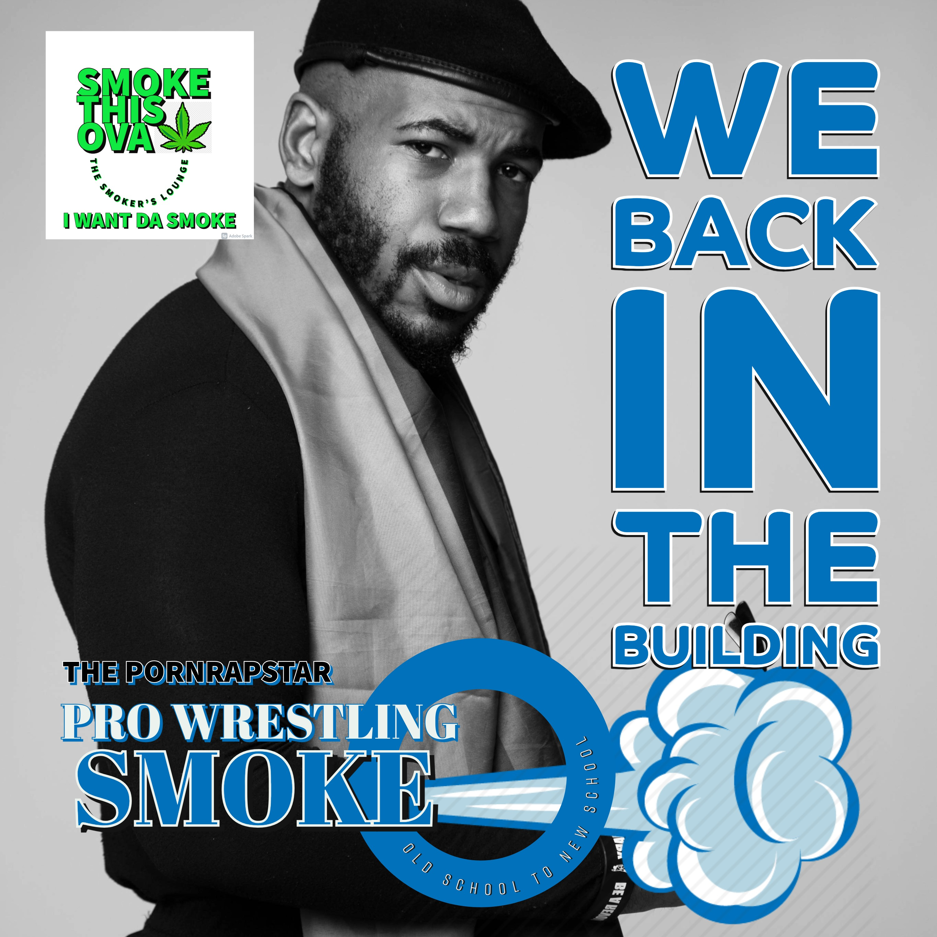 Pro Wrestling Smoke: We Back In The Building episode artwork