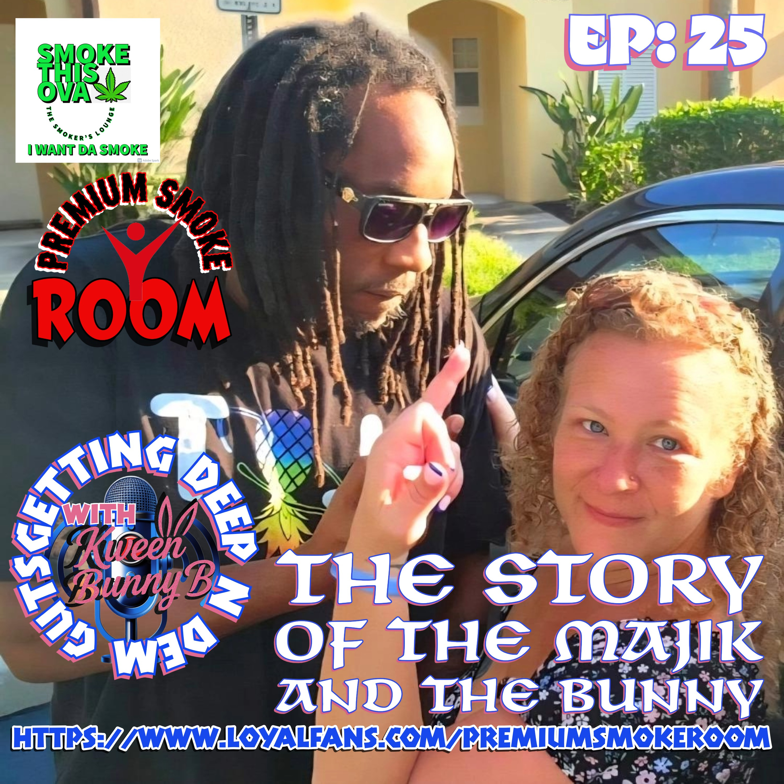 Deep In Dem Guts With Kween Bunny B. Ep. 25: The Story Of The Majik And The Bunny episode artwork