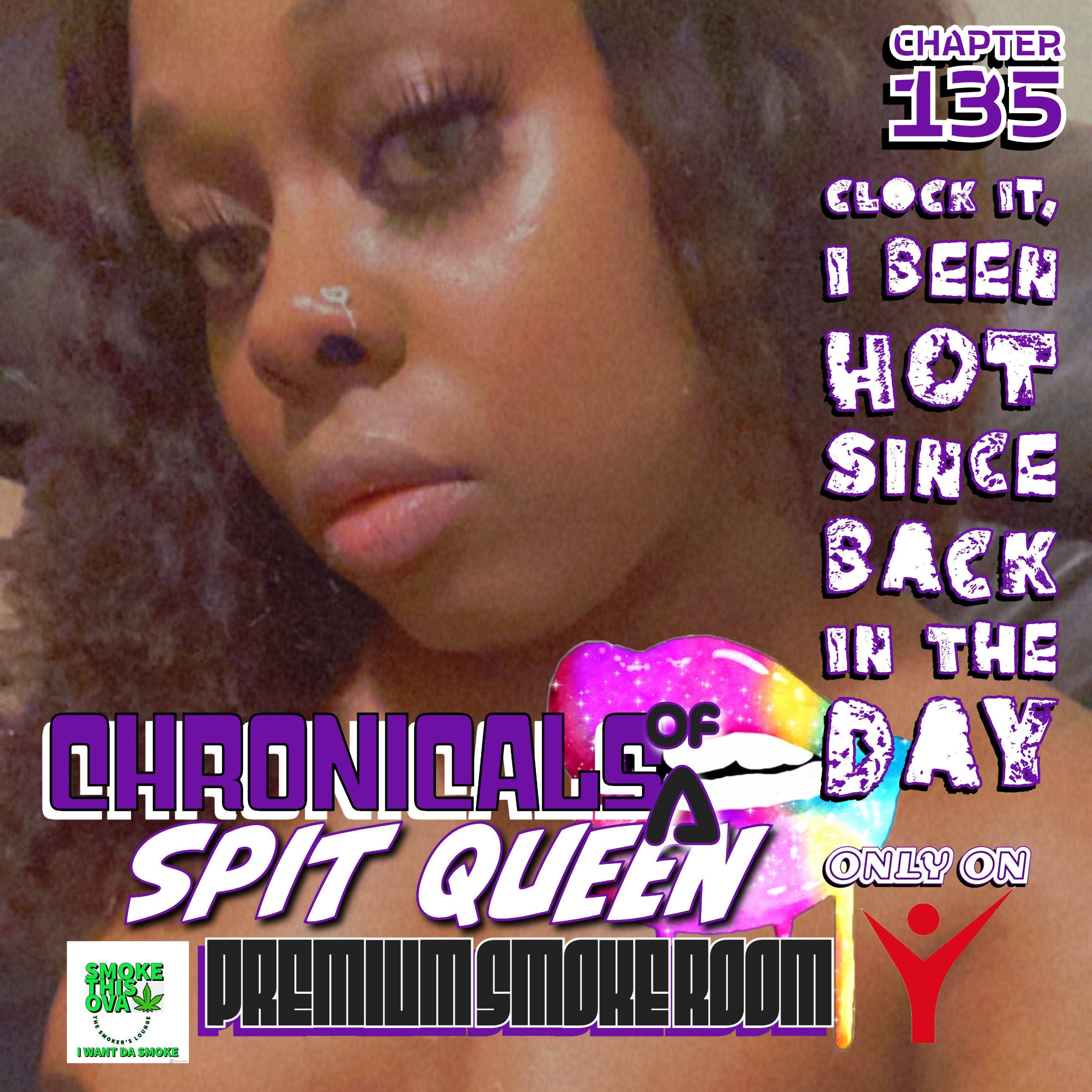 Chronicals Of A Spit Queen Chapter 135: Clock It , I Been Fine Since Back In The Day episode artwork