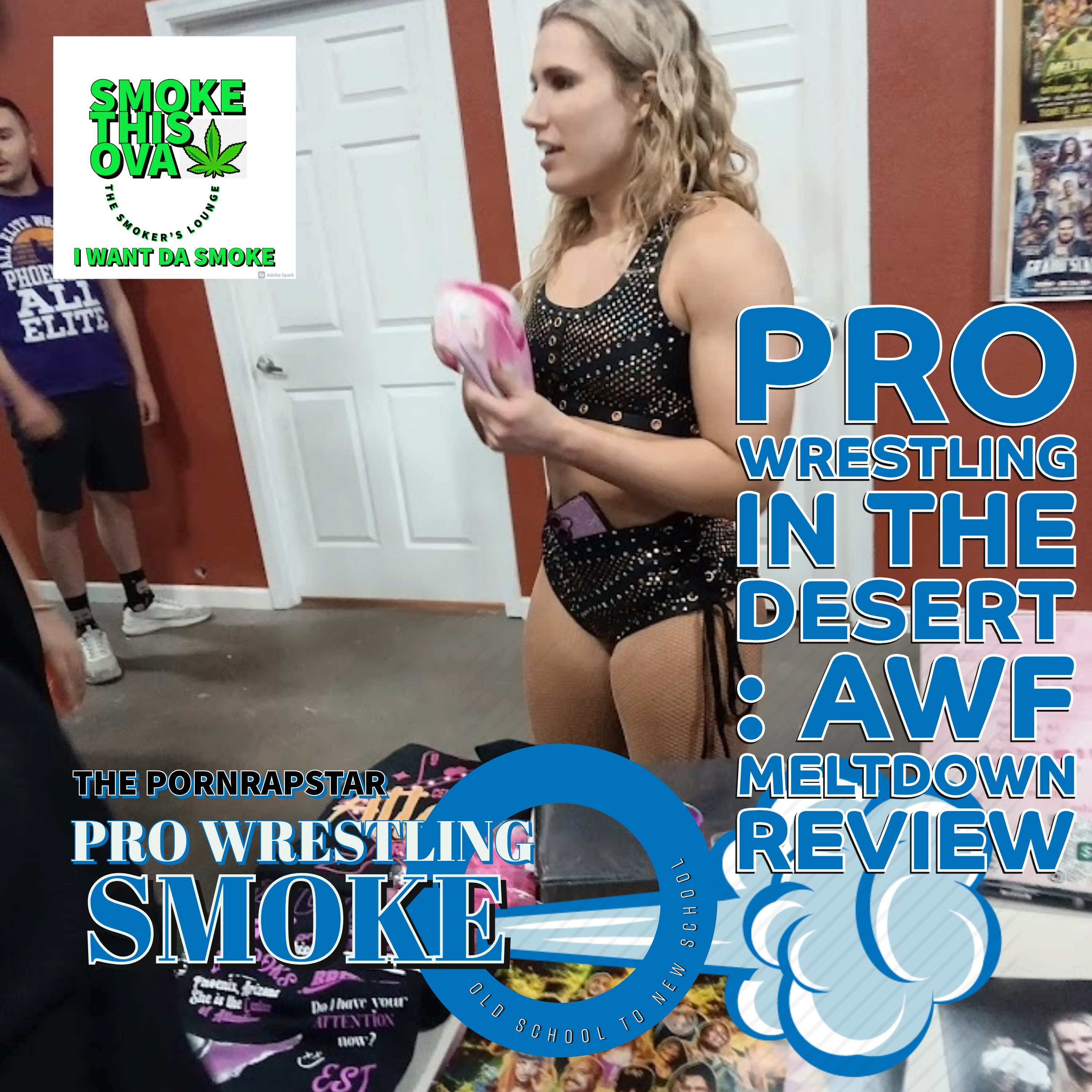 Pro Wrestling Smoke: Pro Wrestling In The Dsesert: AWF MeltDown Review episode artwork