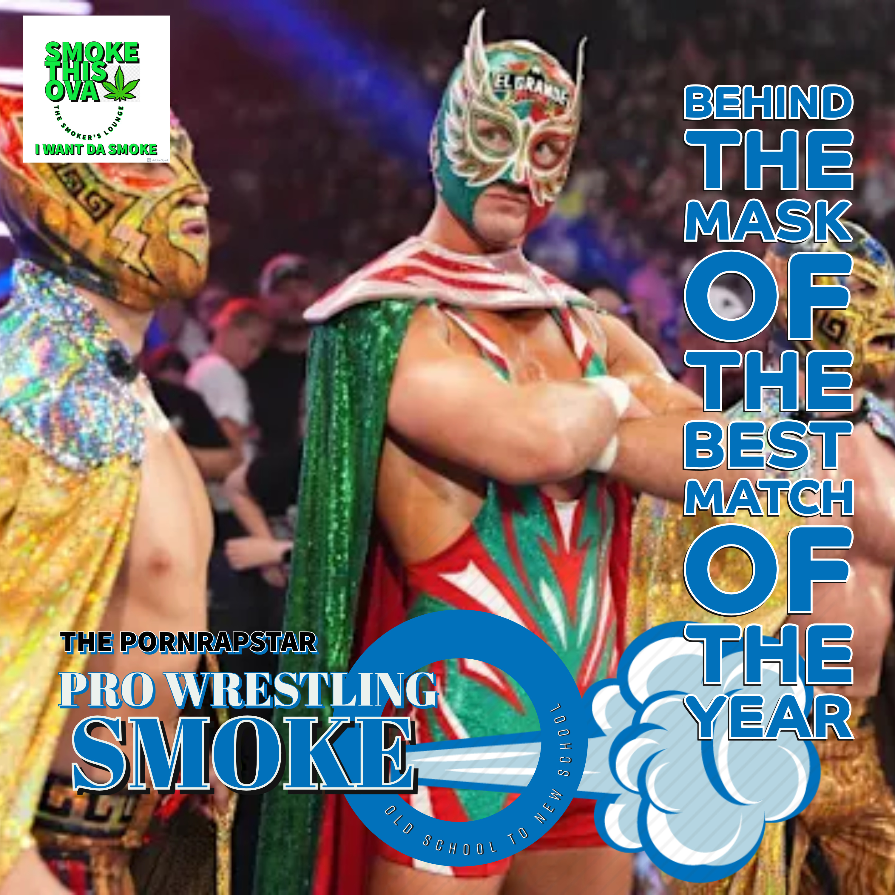 Pro Wrestling Smoke: Behind The Mask Of The Best Match Of The Year episode artwork