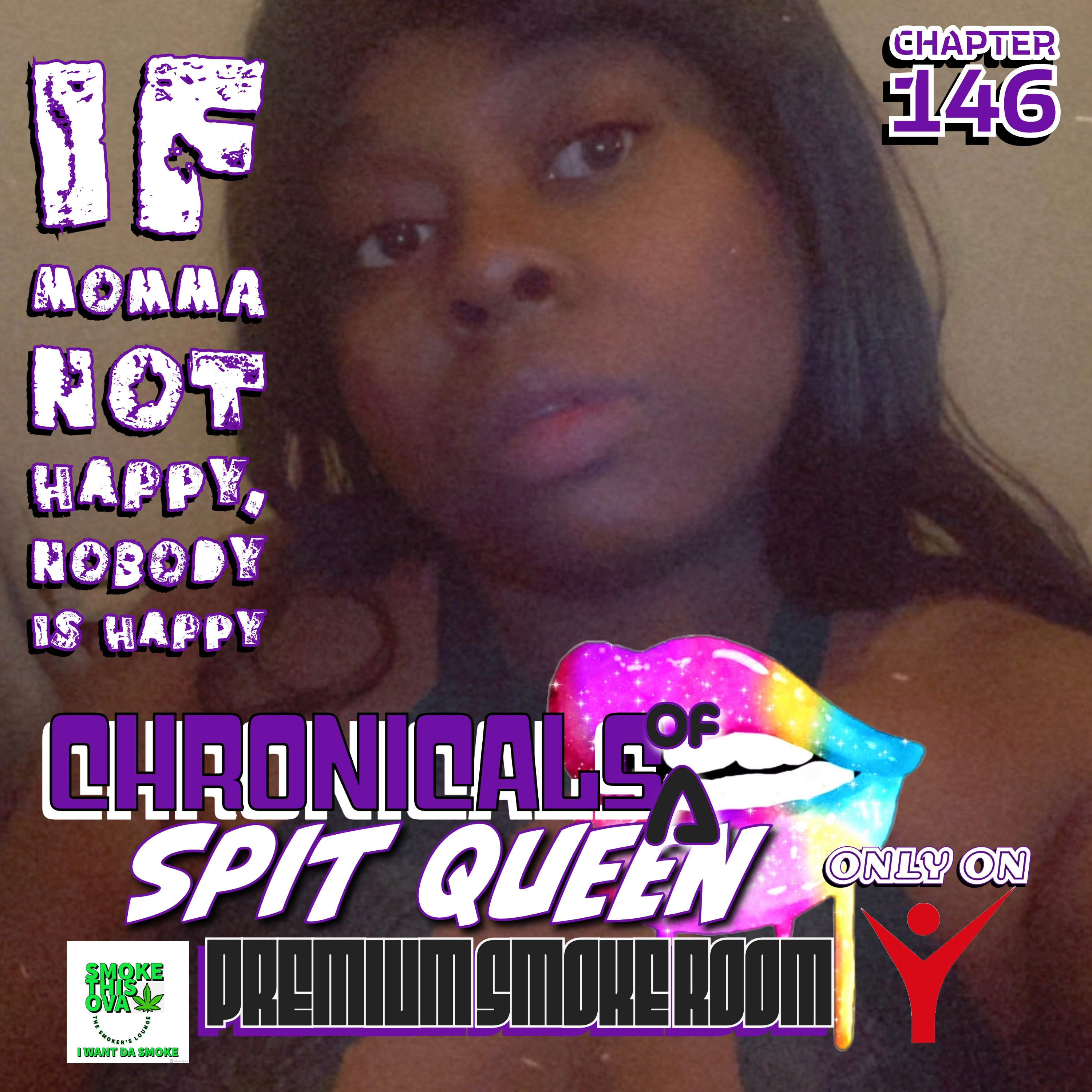 Chronicals Of A Spit Queen Chapter 146: If Momma Not Happy , Nobody is Happy episode artwork