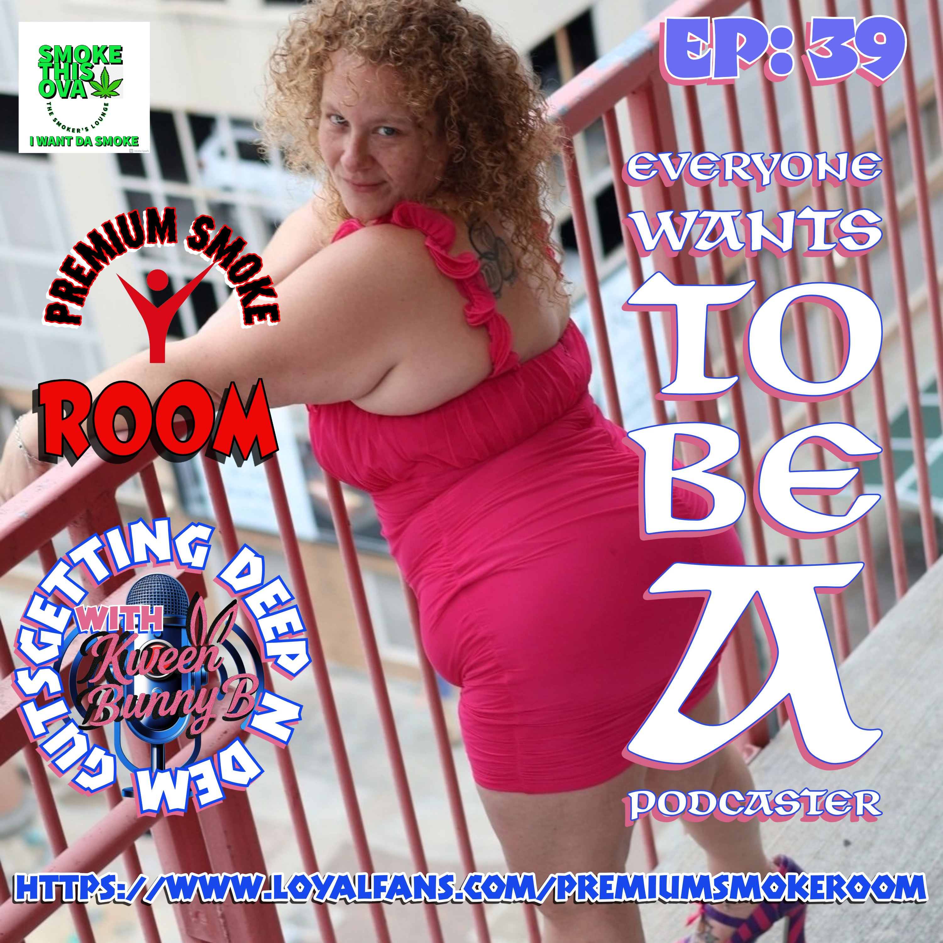 Deep N Dem Guts With Kween Bunny B Ep.39: Everyone Wants To Be A Podcaster episode artwork