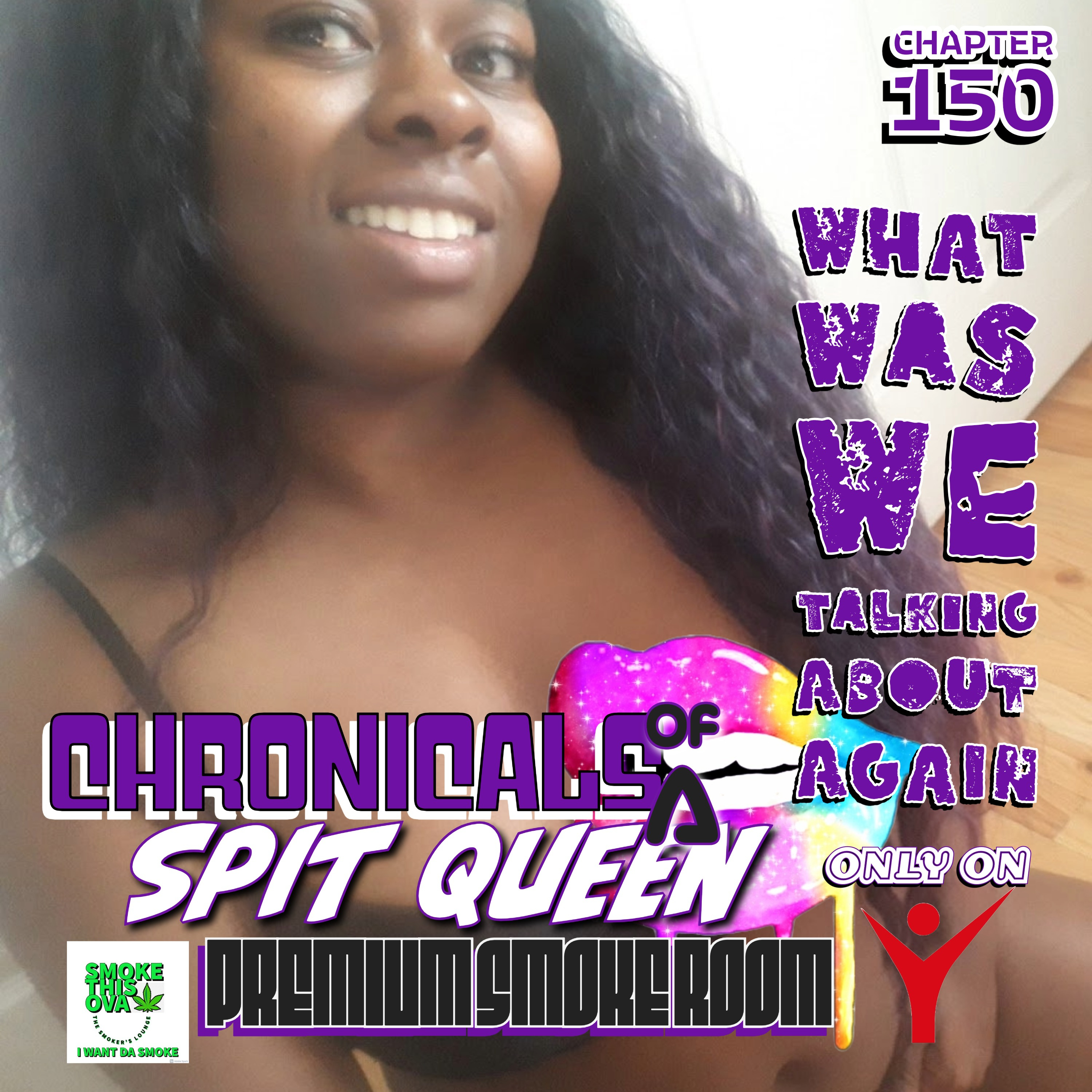 Chronicals Of A Spit Queen Chapter 150: What Was We Talking About Again episode artwork