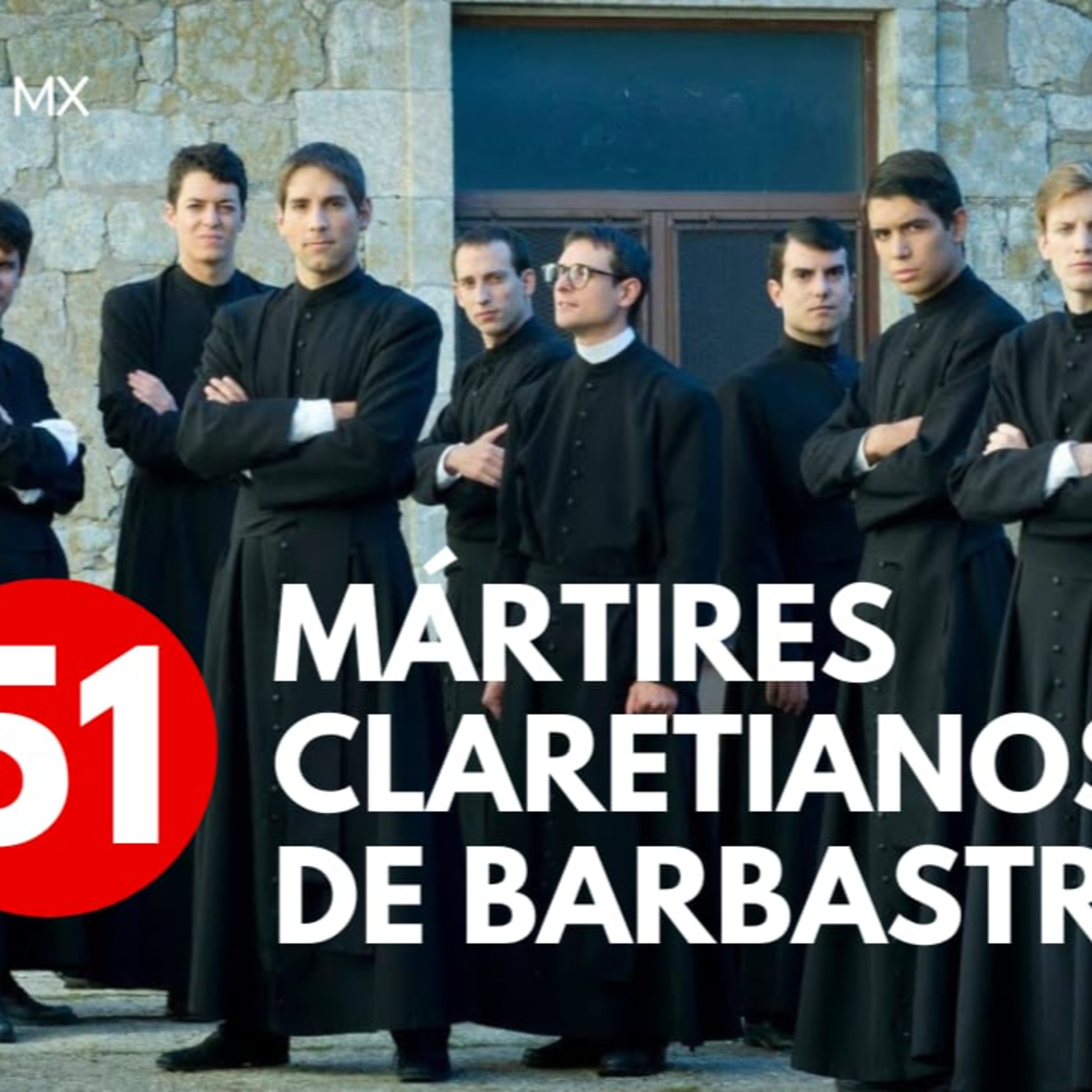 Un Dios Prohibido por el Comunismo en España | 51 Mártires Seminaristas Claretianos de Barbástro | "Guerra Civil" | 90 episode artwork