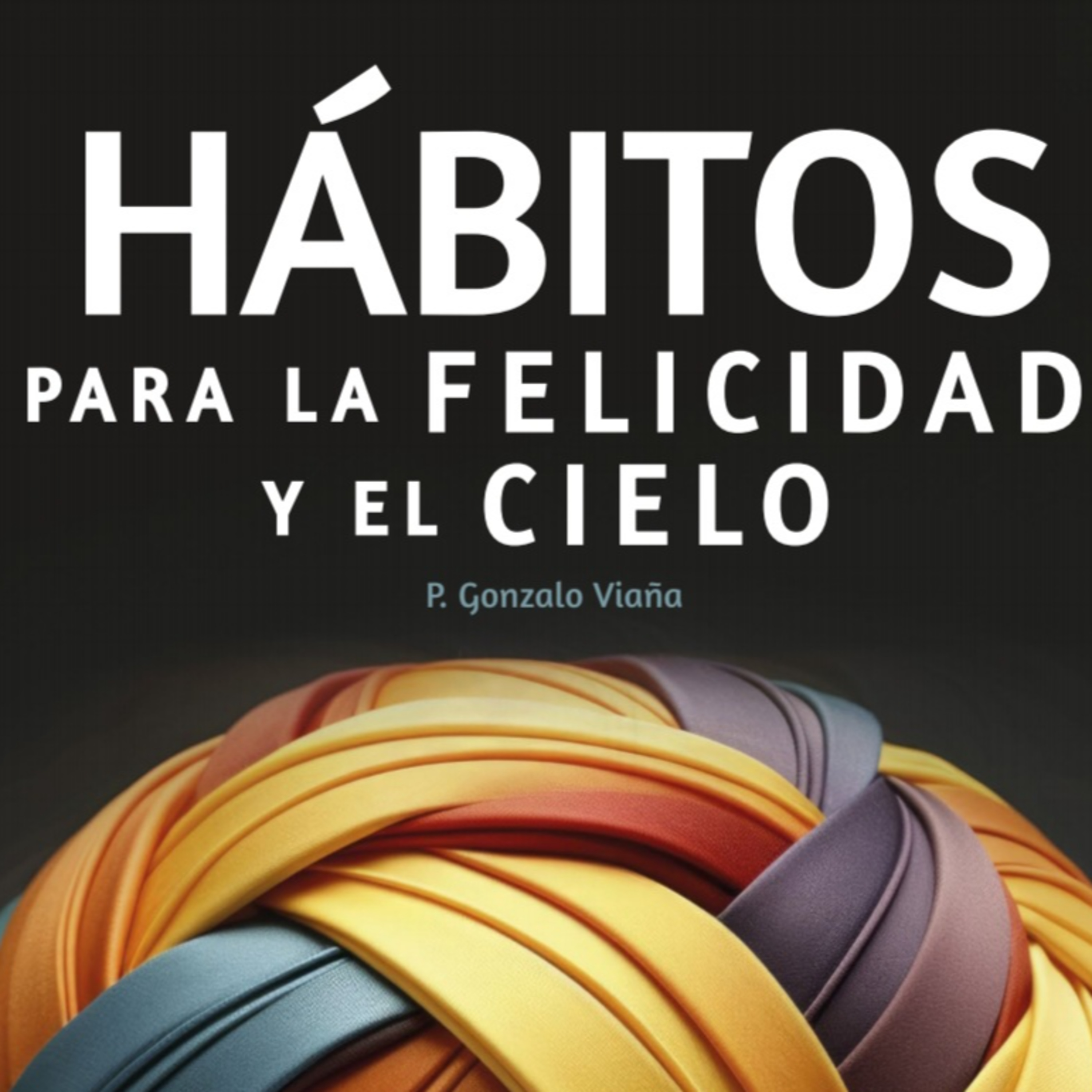 Entrevista con Adriana Corona | Los Hábitos diarios para llegar al Cielo | 141