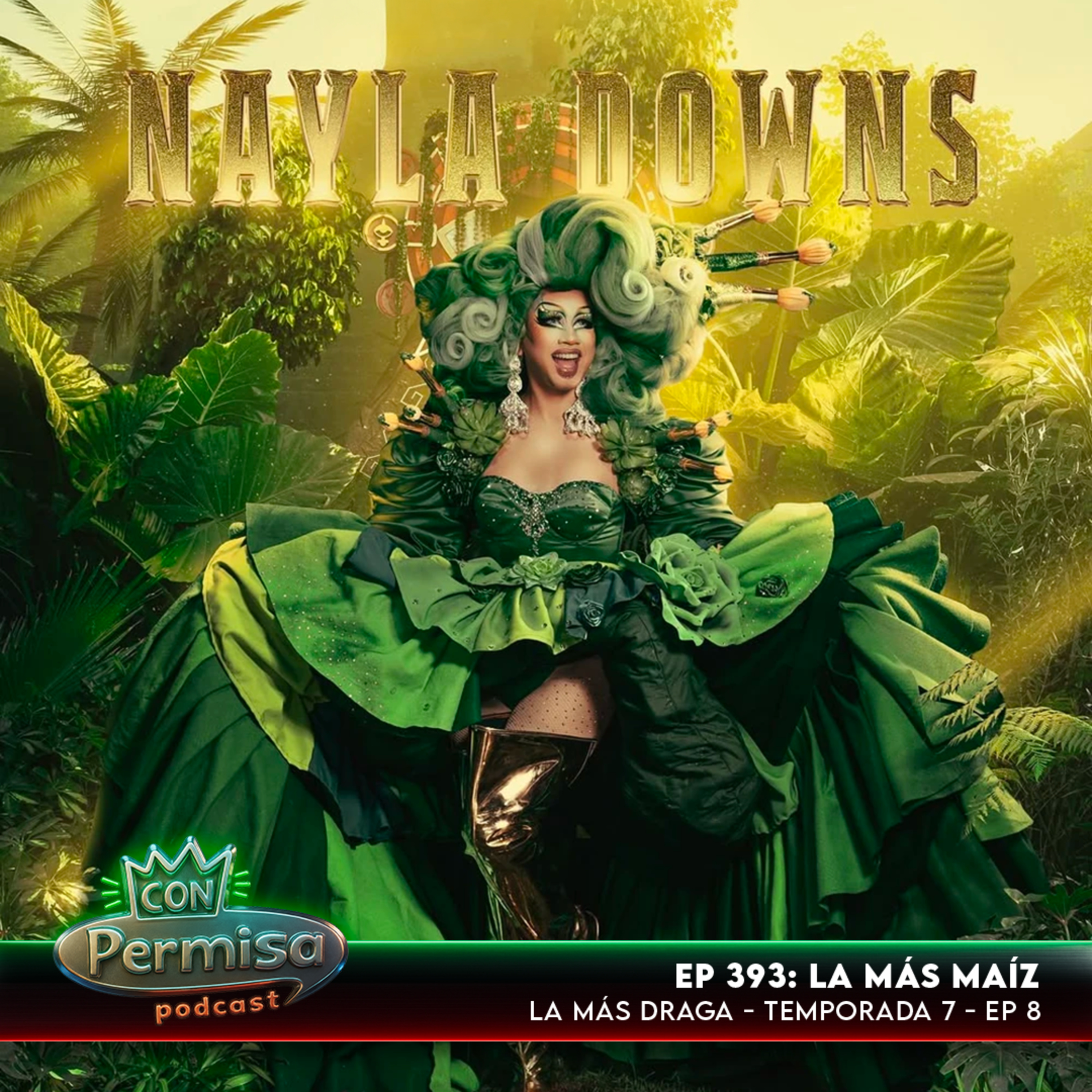 Ep. 393 - La Más Draga 7x08- La Más Maíz