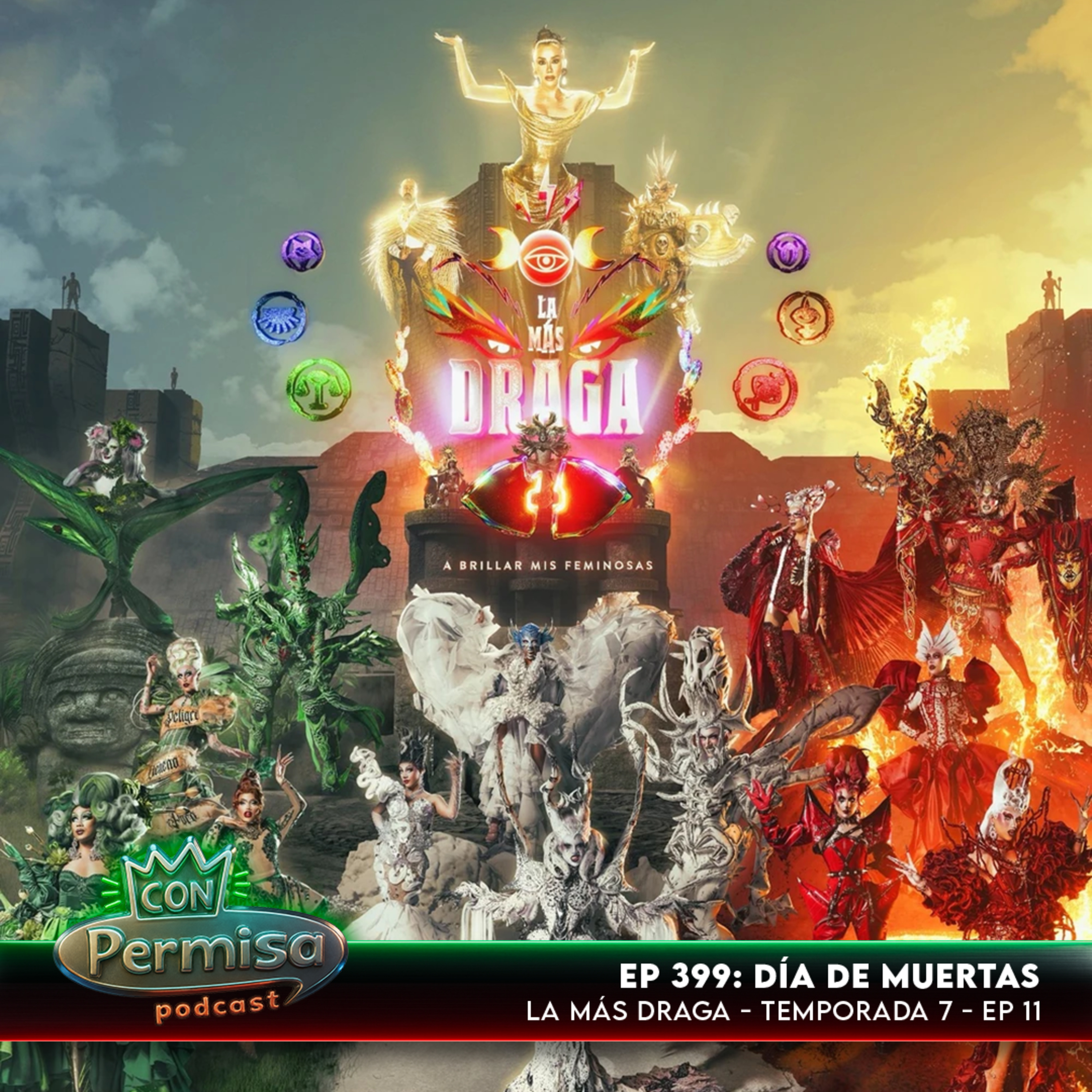 Ep. 399 - La Más Draga 7x11- Día de Muertas
