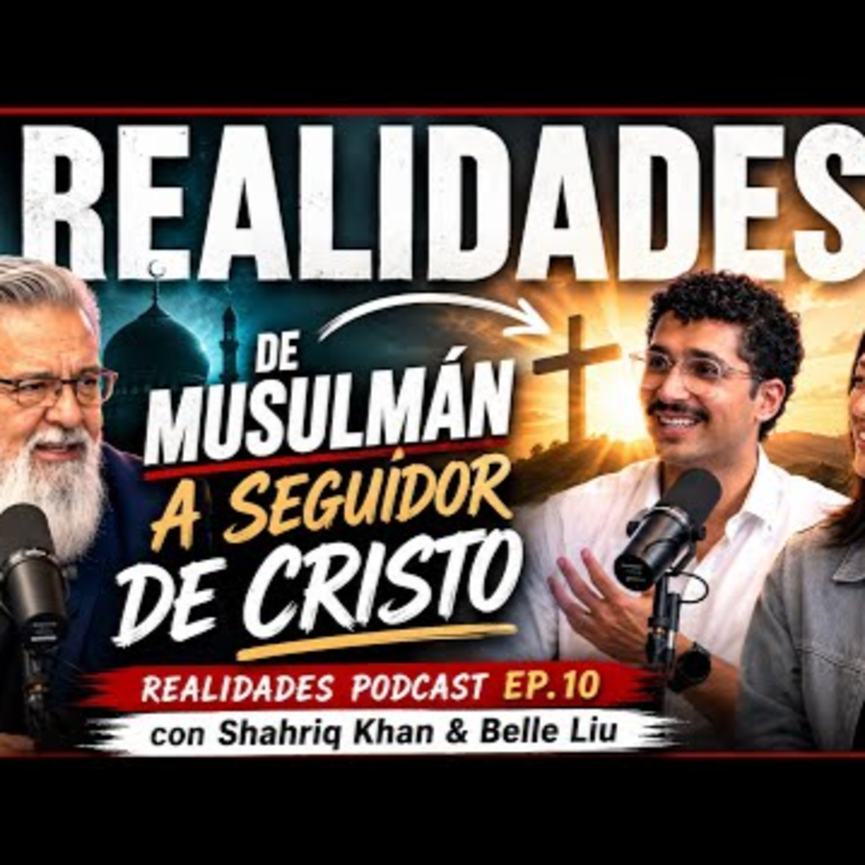 DE MUSULMAN A SEGUIDOR DE CRISTO Realidades Podcast Ep.10 con Shahriq Khan & Belle Liu episode artwork