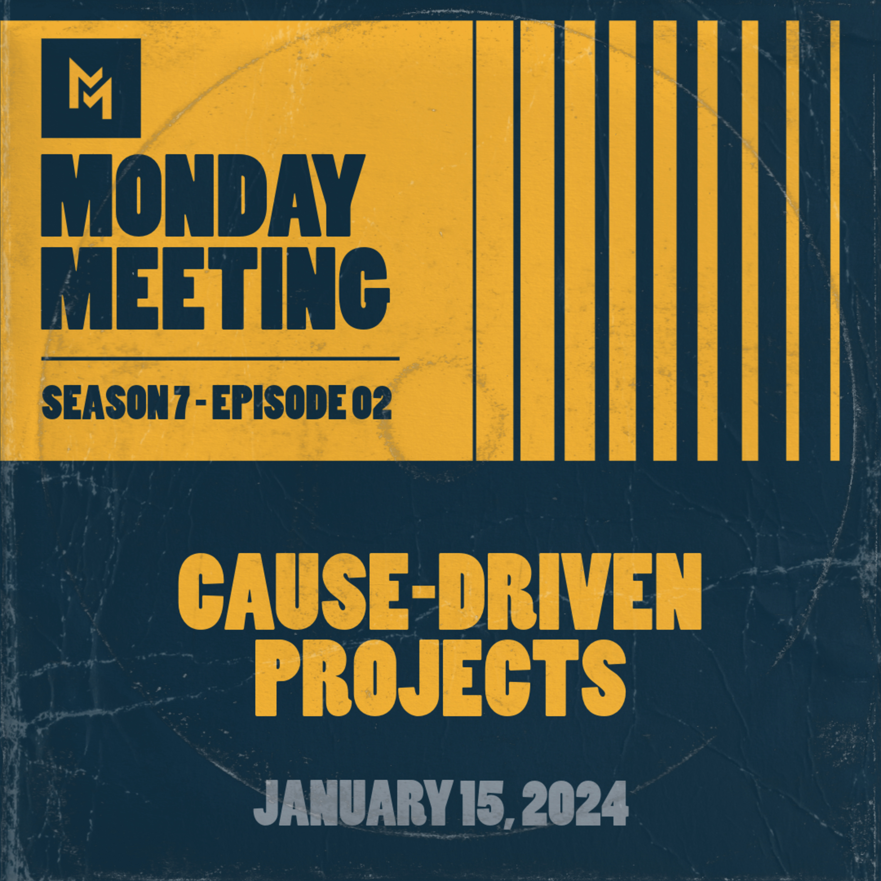 The Power of Cause-Driven Projects || January 15, 2024