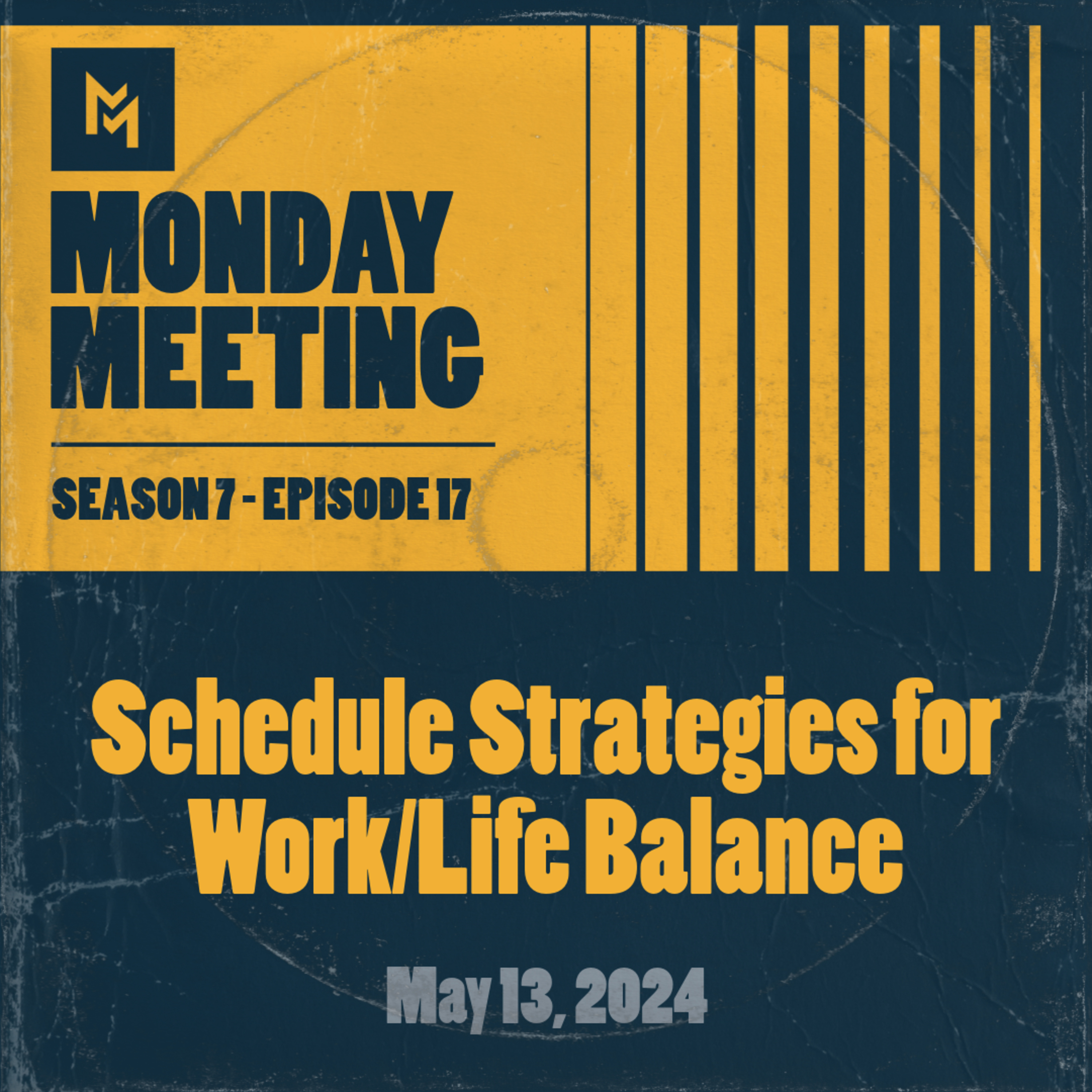 Schedule Strategies for Work/Life Balance II May 13th, 2024
